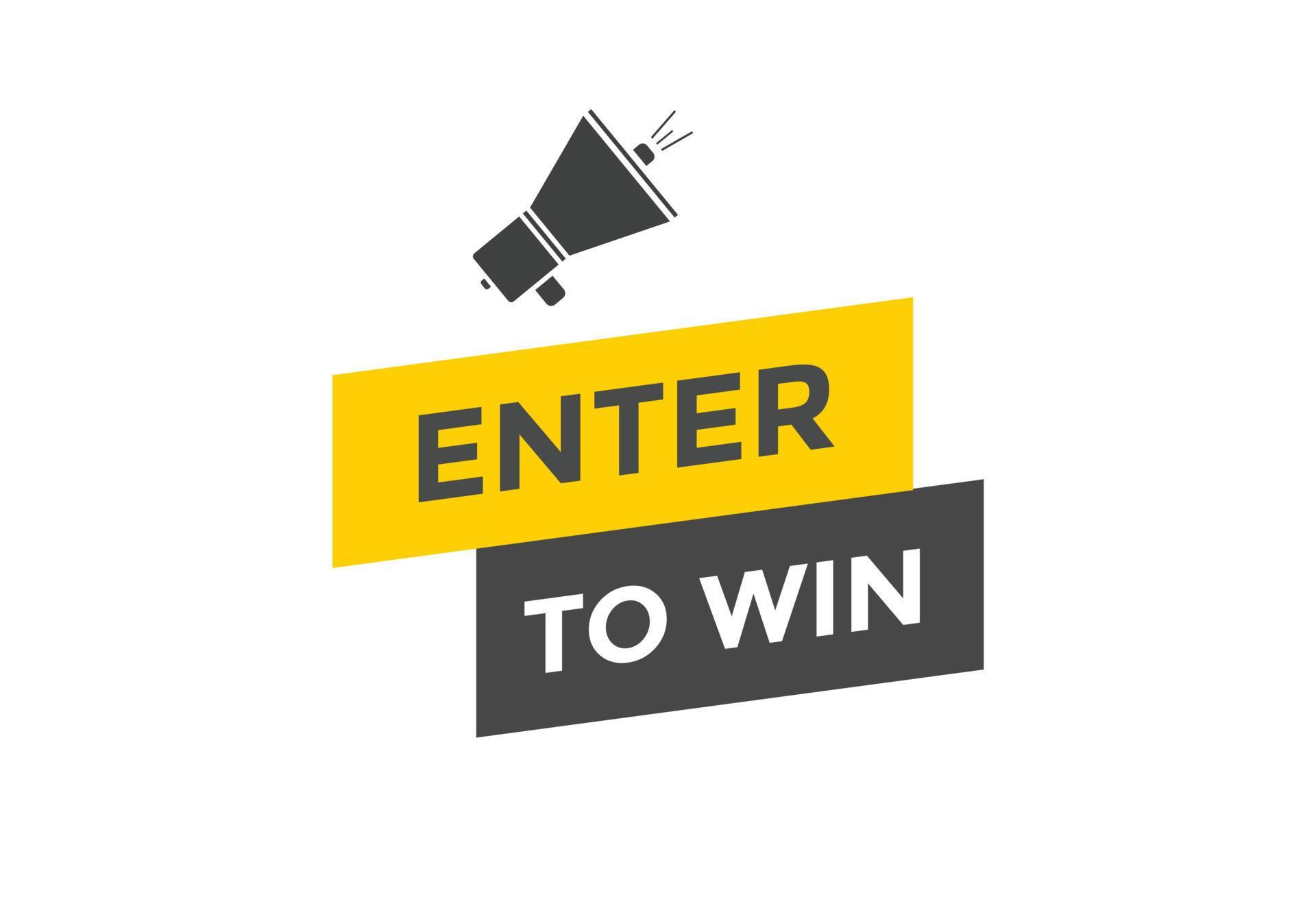 Enter to win button. Enter to win sign speech bubble. banner label