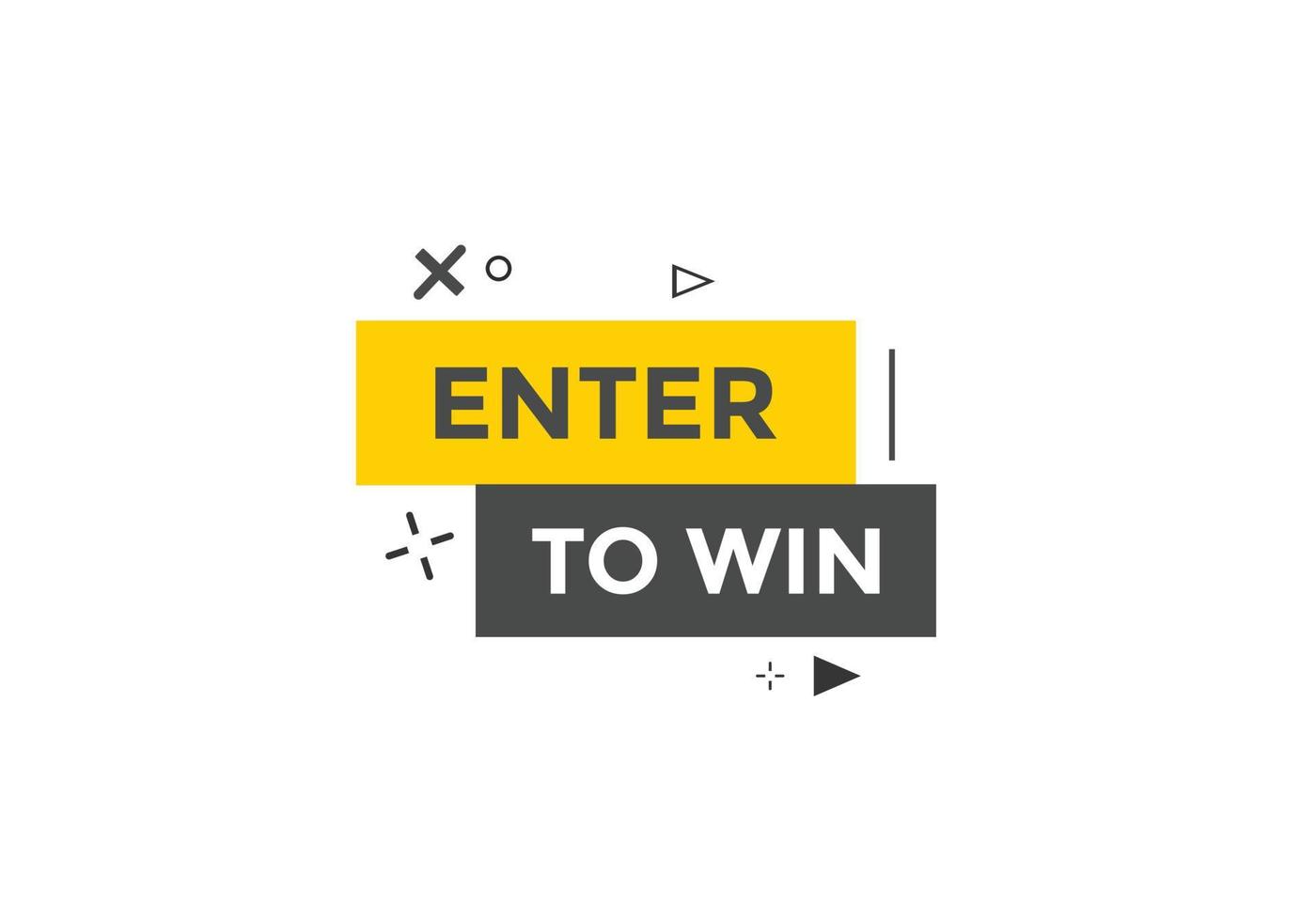 Enter to win button. Enter to win sign speech bubble. banner label template. Vector Illustration