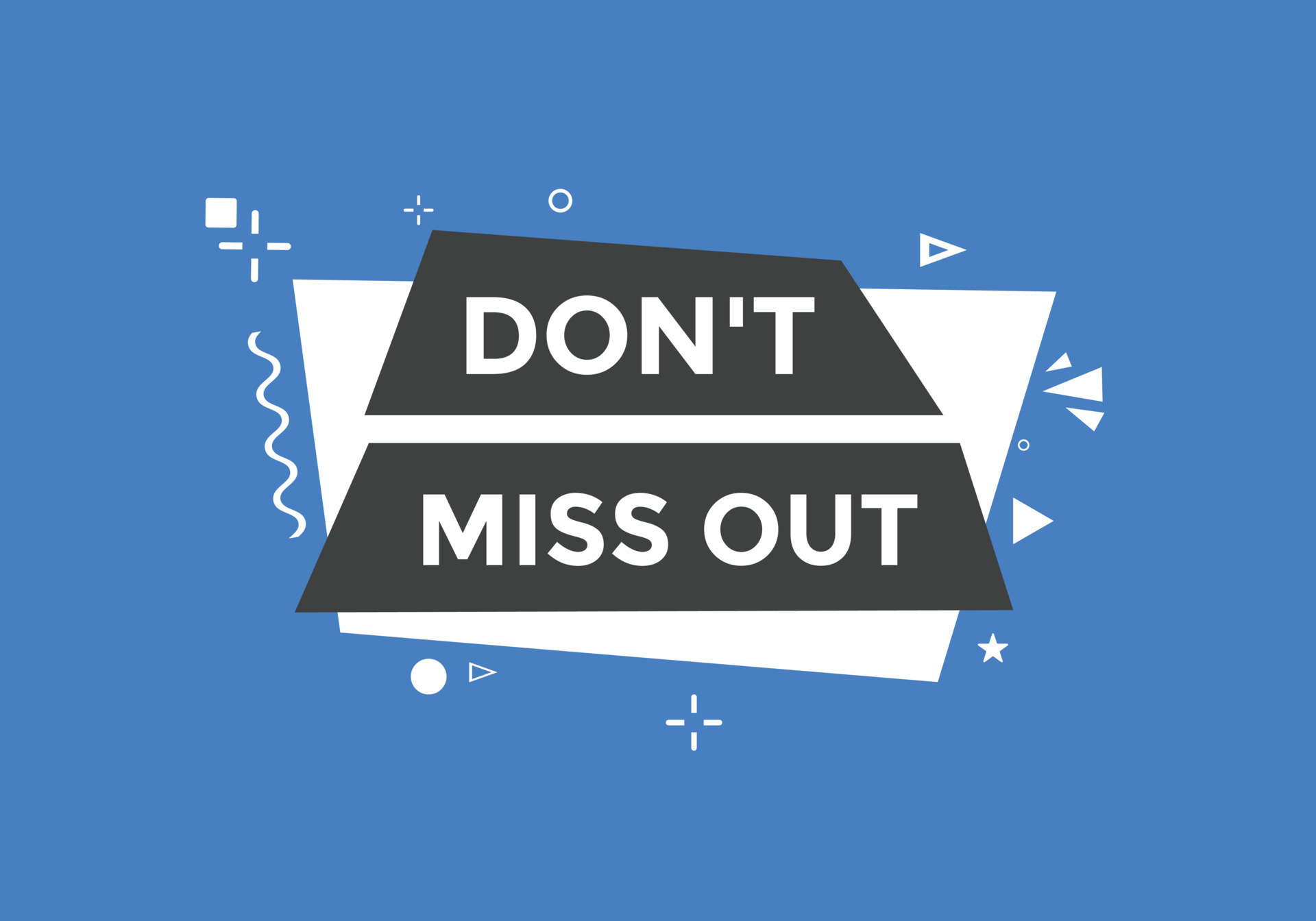 Dont miss out button. Dont miss out sign speech bubble. banner label Dont miss out button. Dont miss out sign speech bubble. banner label