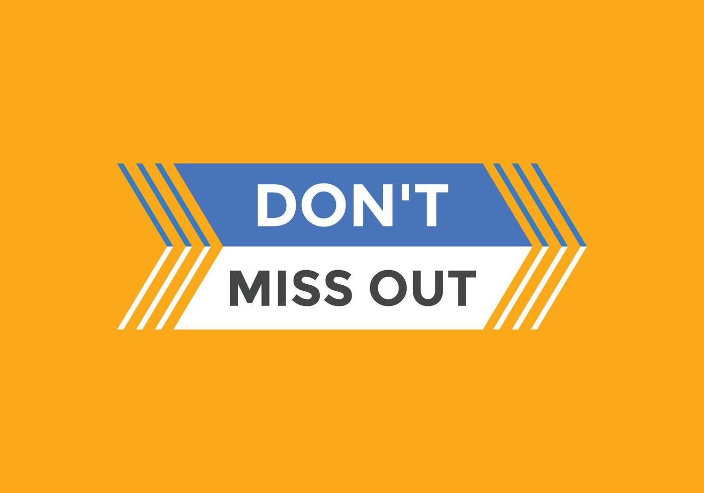 Dont miss out Colorful label sign template. Dont miss out symbol web banner vector