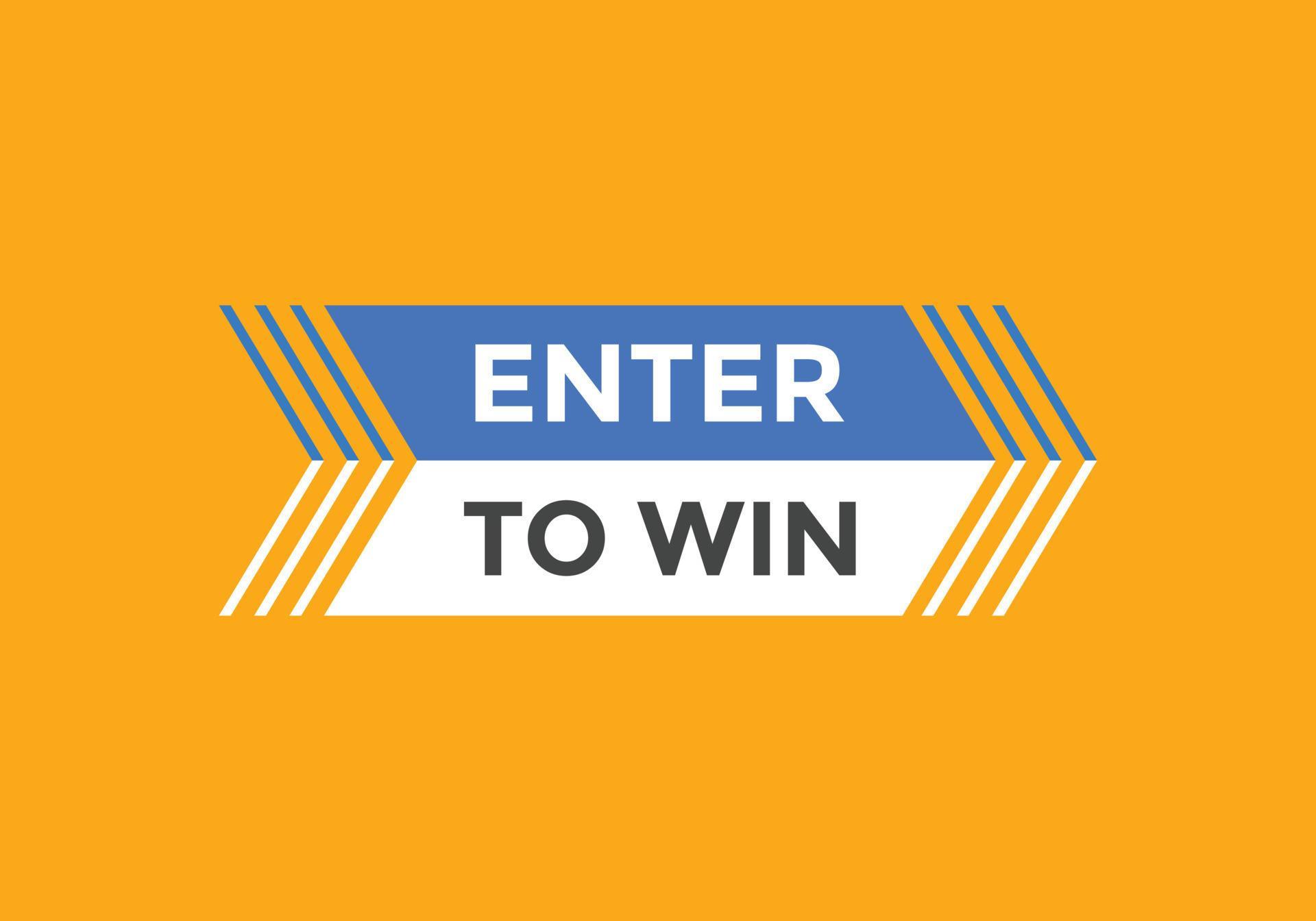 Enter to win button. Enter to win sign speech bubble. banner label