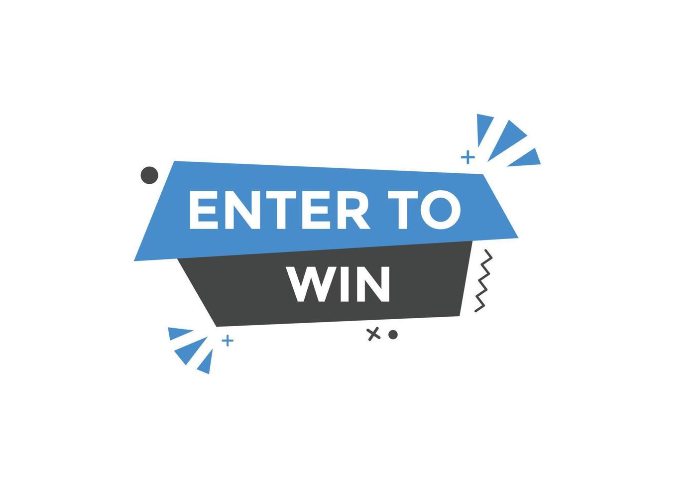 Enter to win button. Enter to win sign speech bubble. banner label