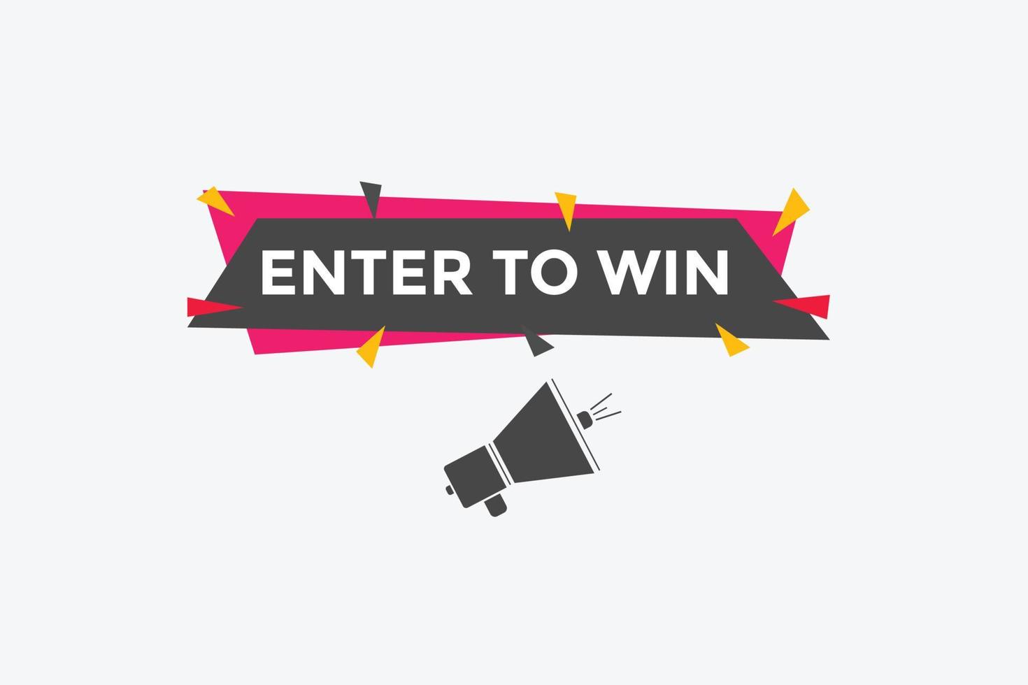 Enter to win button. Enter to win sign speech bubble. banner label