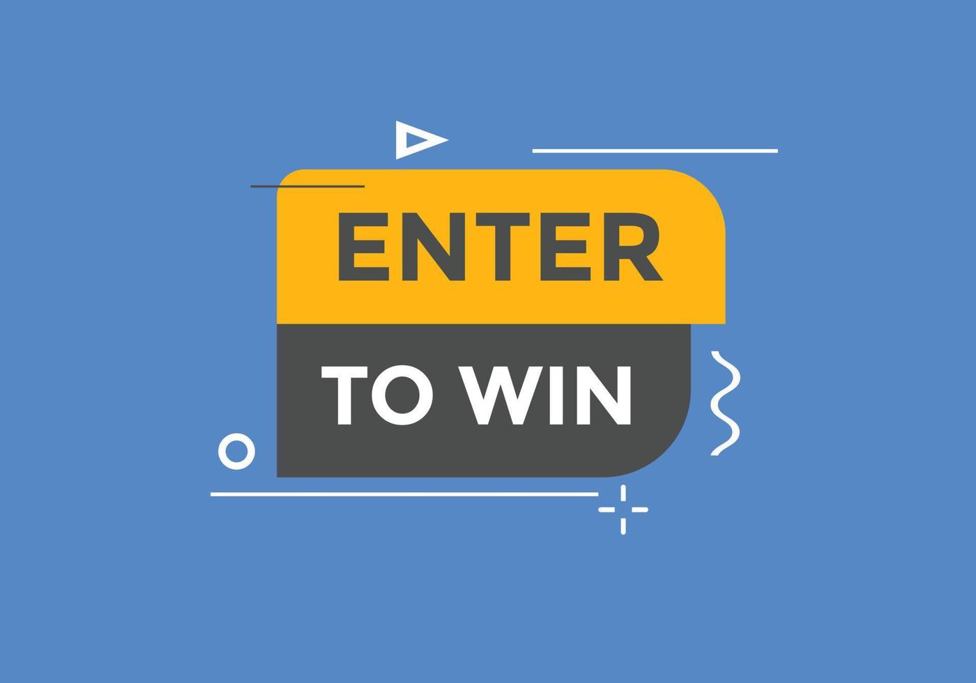 Enter to win button. Enter to win sign speech bubble. banner label template. Vector Illustration