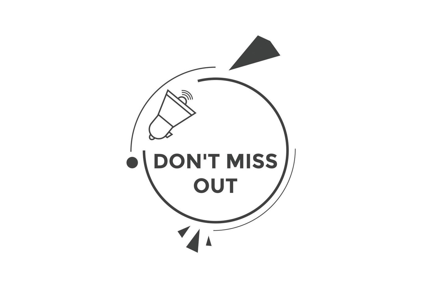 Dont miss out Colorful label sign template. Dont miss out symbol web banner vector
