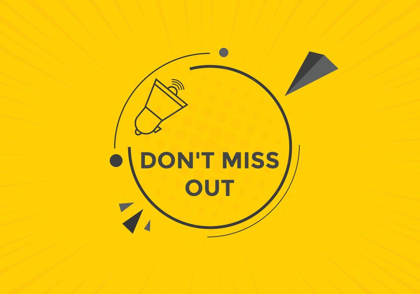 Dont miss out Colorful label sign template. Dont miss out symbol web banner vector