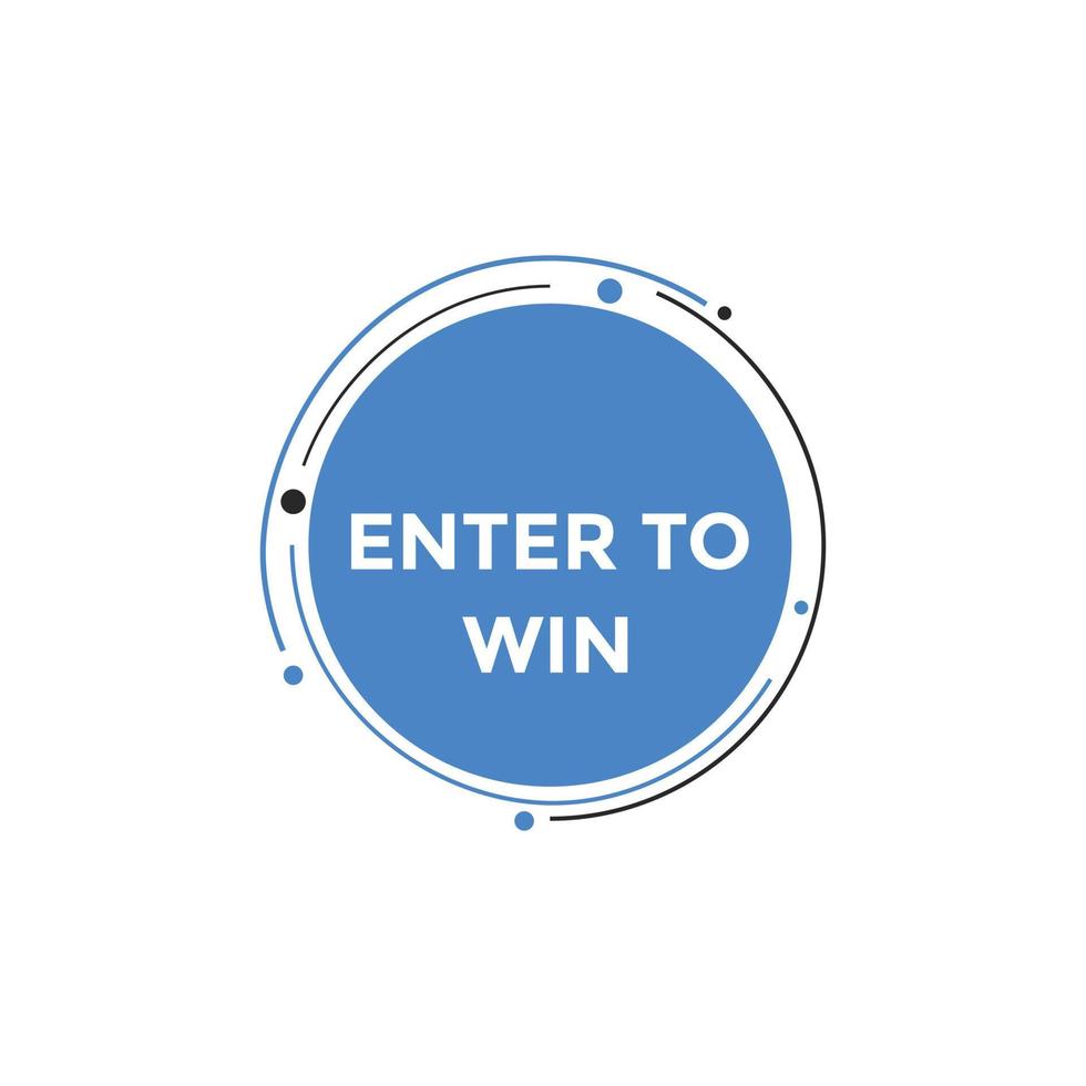 Enter to win button. Enter to win sign speech bubble. banner label template. Vector Illustration