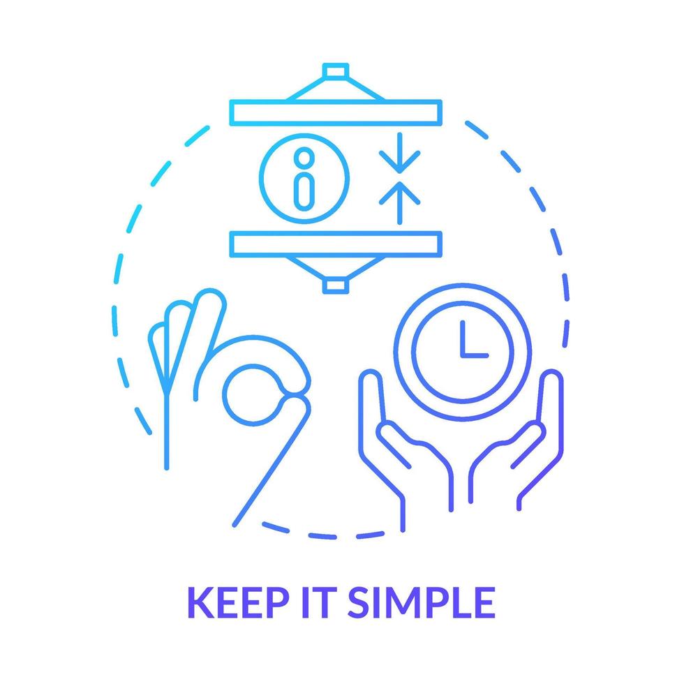 Keep it simple blue gradient concept icon. Component of communication in sales abstract idea thin line illustration. Respecting buyers time. Isolated outline drawing. vector