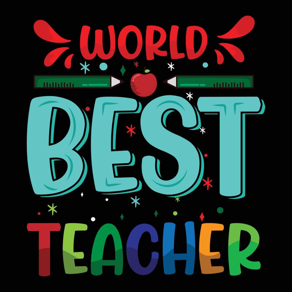 World best teacher t shirt design this design is perfect for t-shirts, posters, cards, mugs and more. vector in the form of eps and editable layers