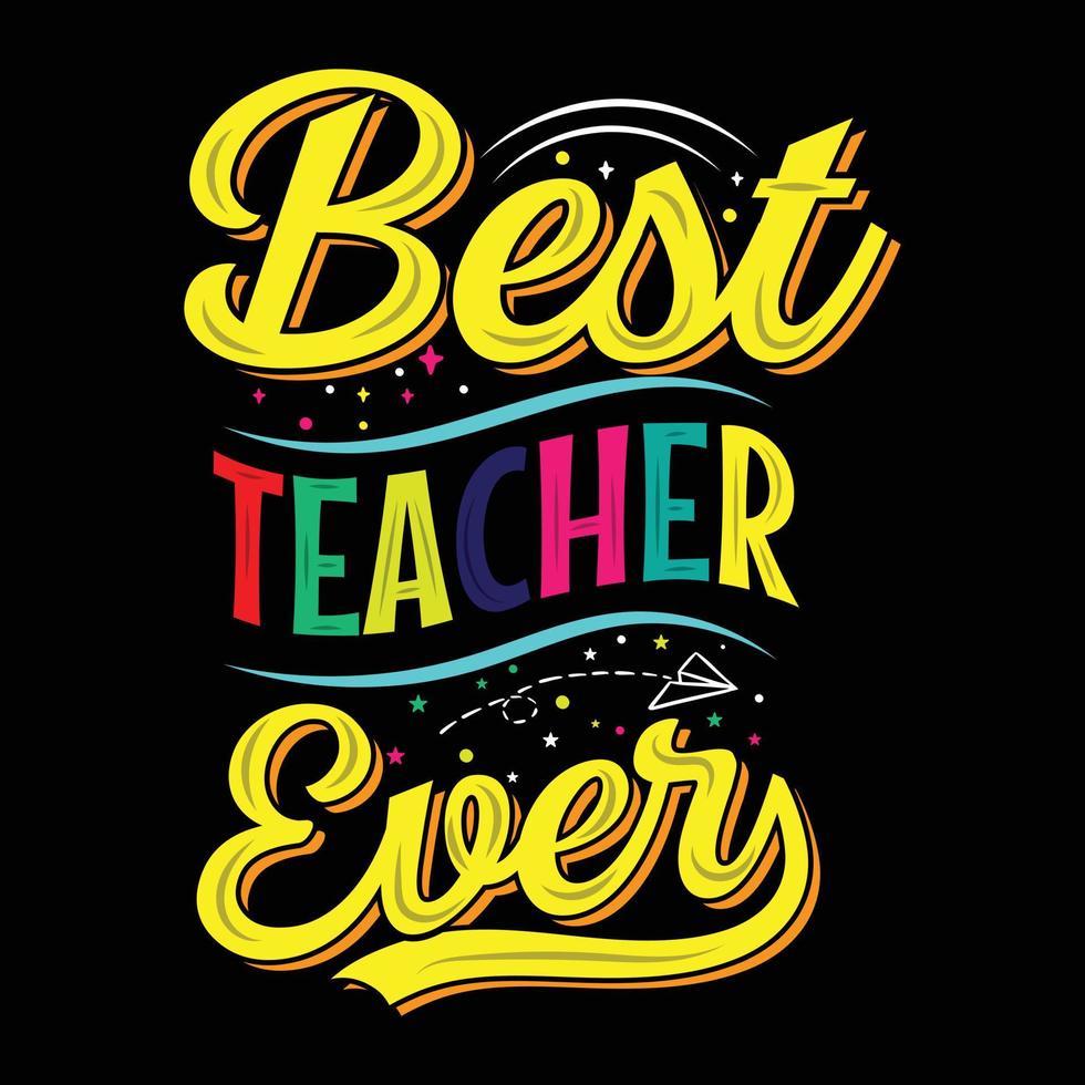 Best teacher ever this design is perfect for t-shirts, posters, cards, mugs and more. vector in the form of eps and editable layers