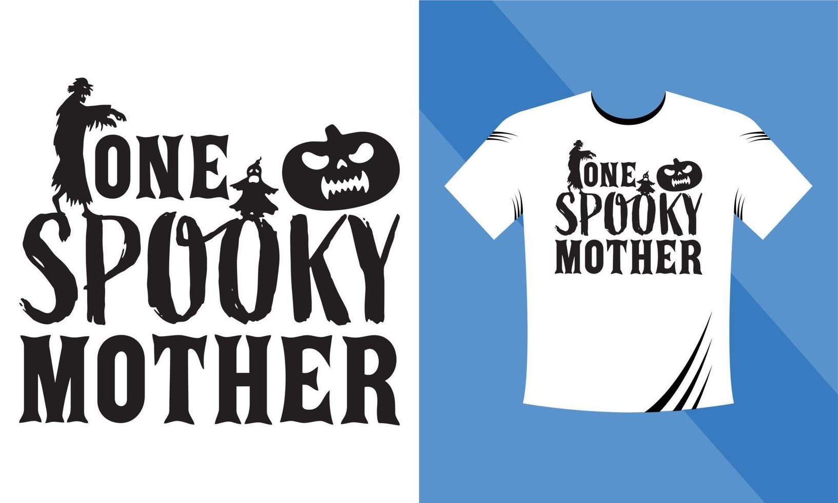 One Spooky Mother - Halloween EPS T-Shirt design template. Happy Halloween t-shirt design template easy to print all-purpose for men, women, and children vector