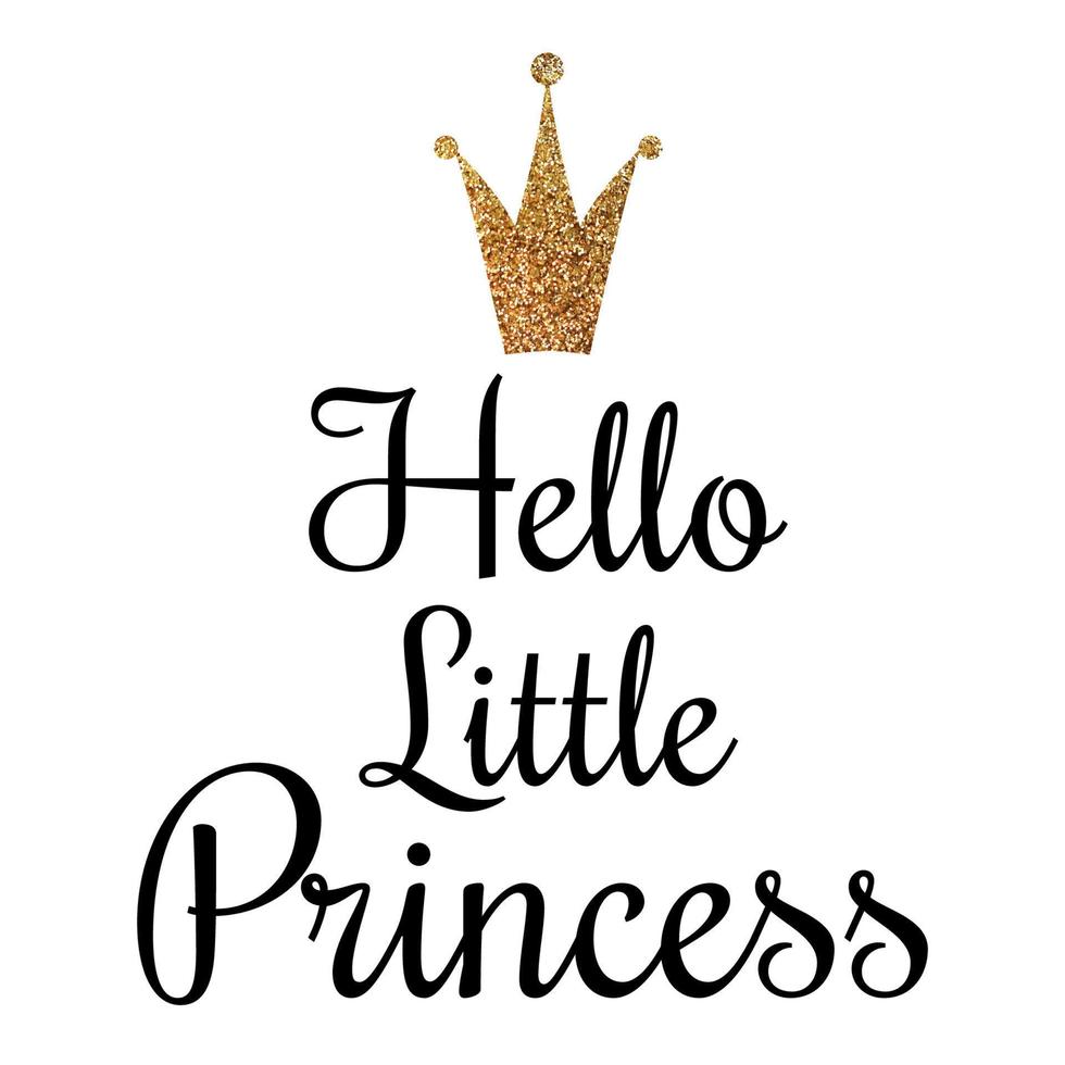 Hello Little Princess.Calligraphy with glitter crown.. Good for Greeting card, invitation card, room decor and other gifts design. vector