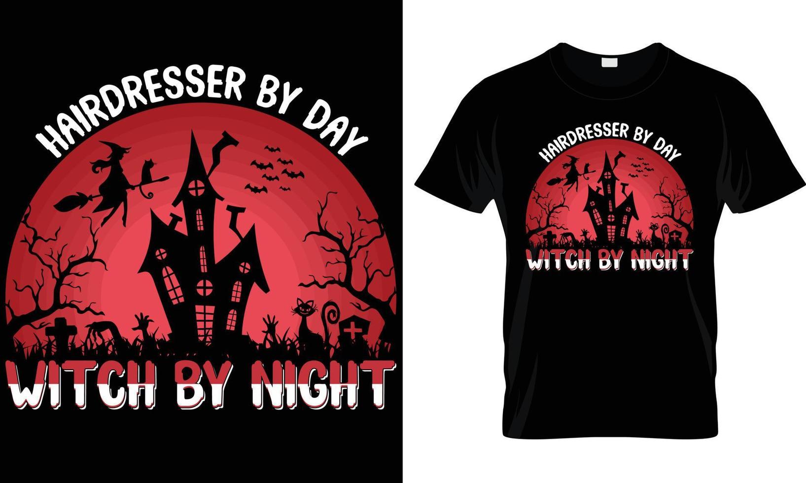 Hairdresser by day witch by night t-shirt design graphic. vector