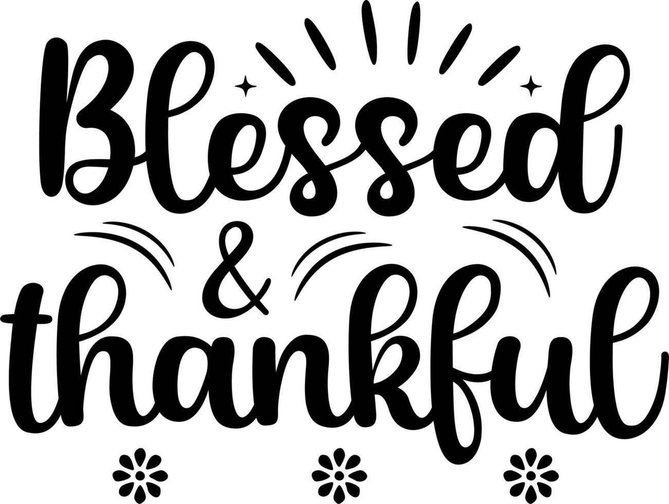 Blessed and thankful lettering typography quote vector