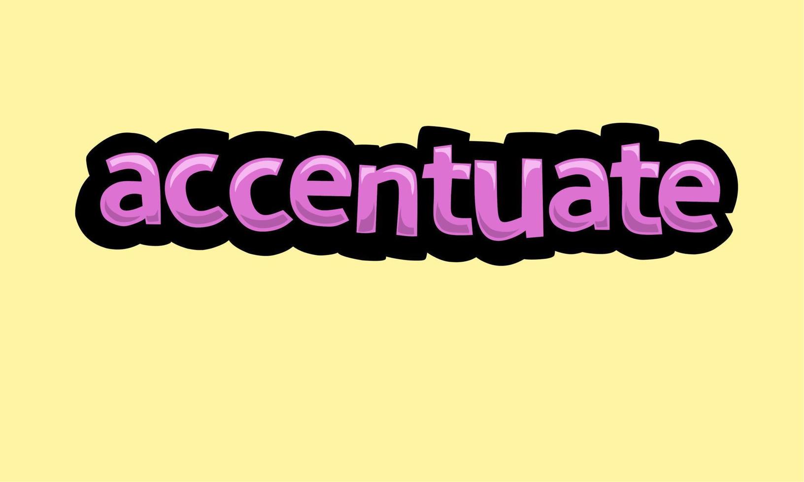 ACCENTUATE writing vector design on a yellow background
