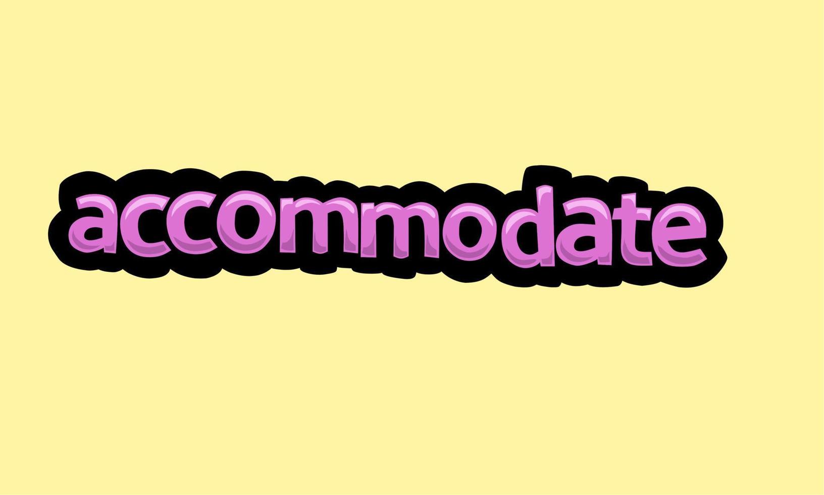 ACCOMMODATE writing vector design on a yellow background