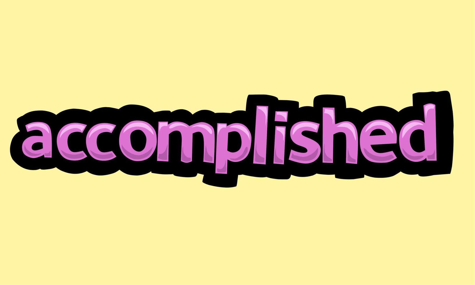 ACCOMPLISHED writing vector design on a yellow background