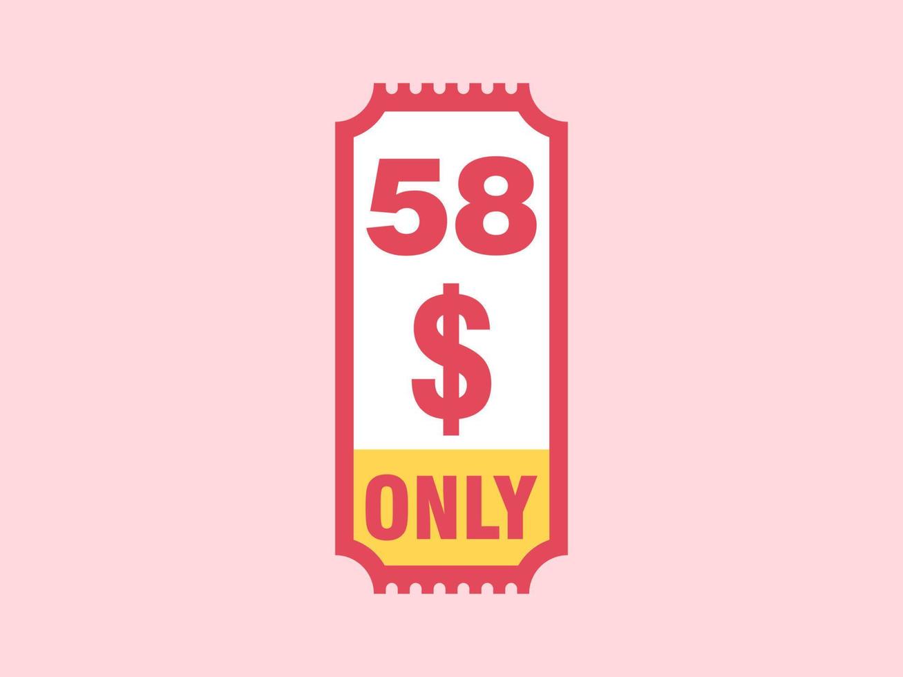 58 Dollar Only Coupon sign or Label or discount voucher Money Saving label, with coupon vector illustration summer offer ends weekend holiday