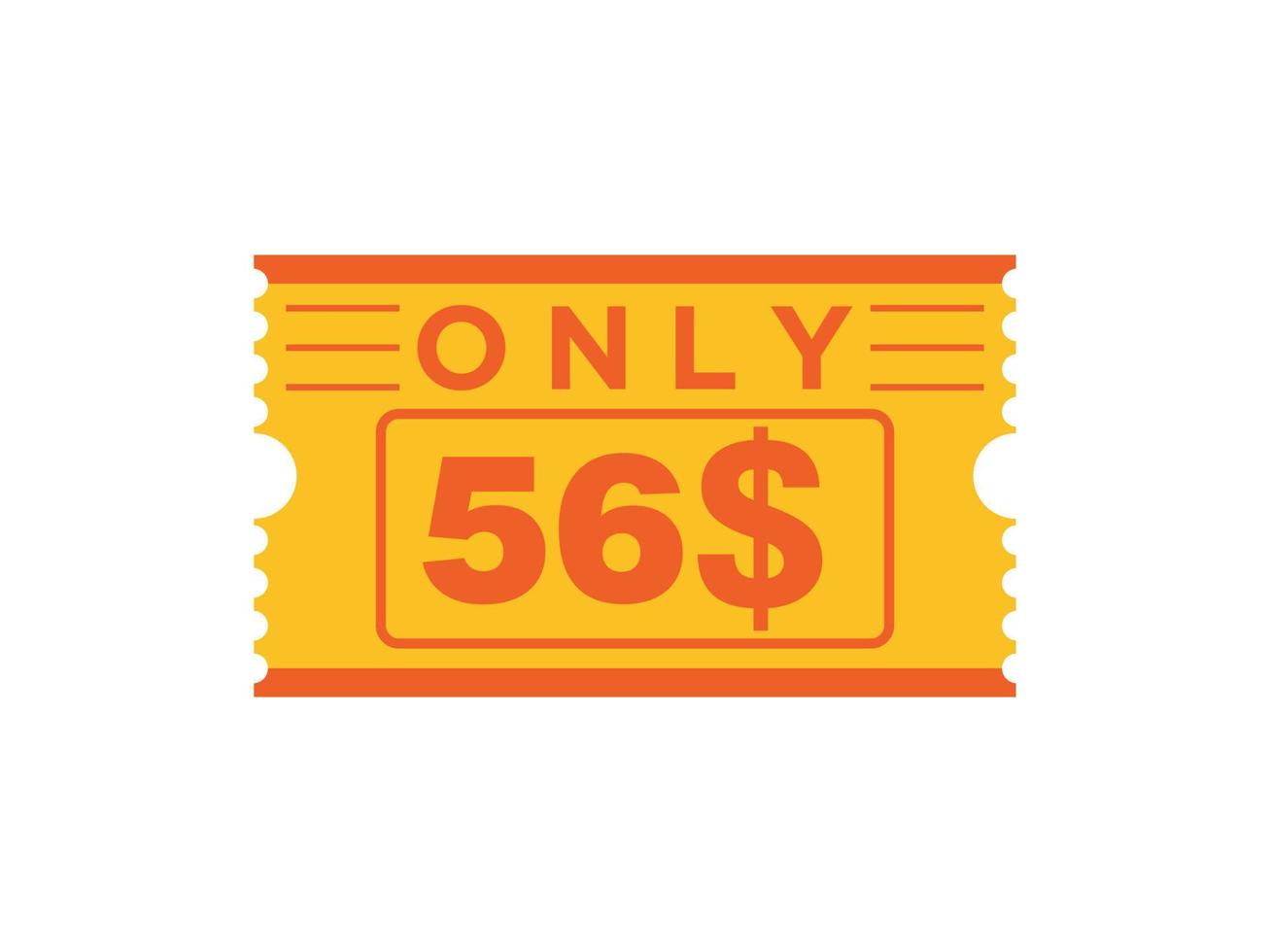 56 Dollar Only Coupon sign or Label or discount voucher Money Saving label, with coupon vector illustration summer offer ends weekend holiday