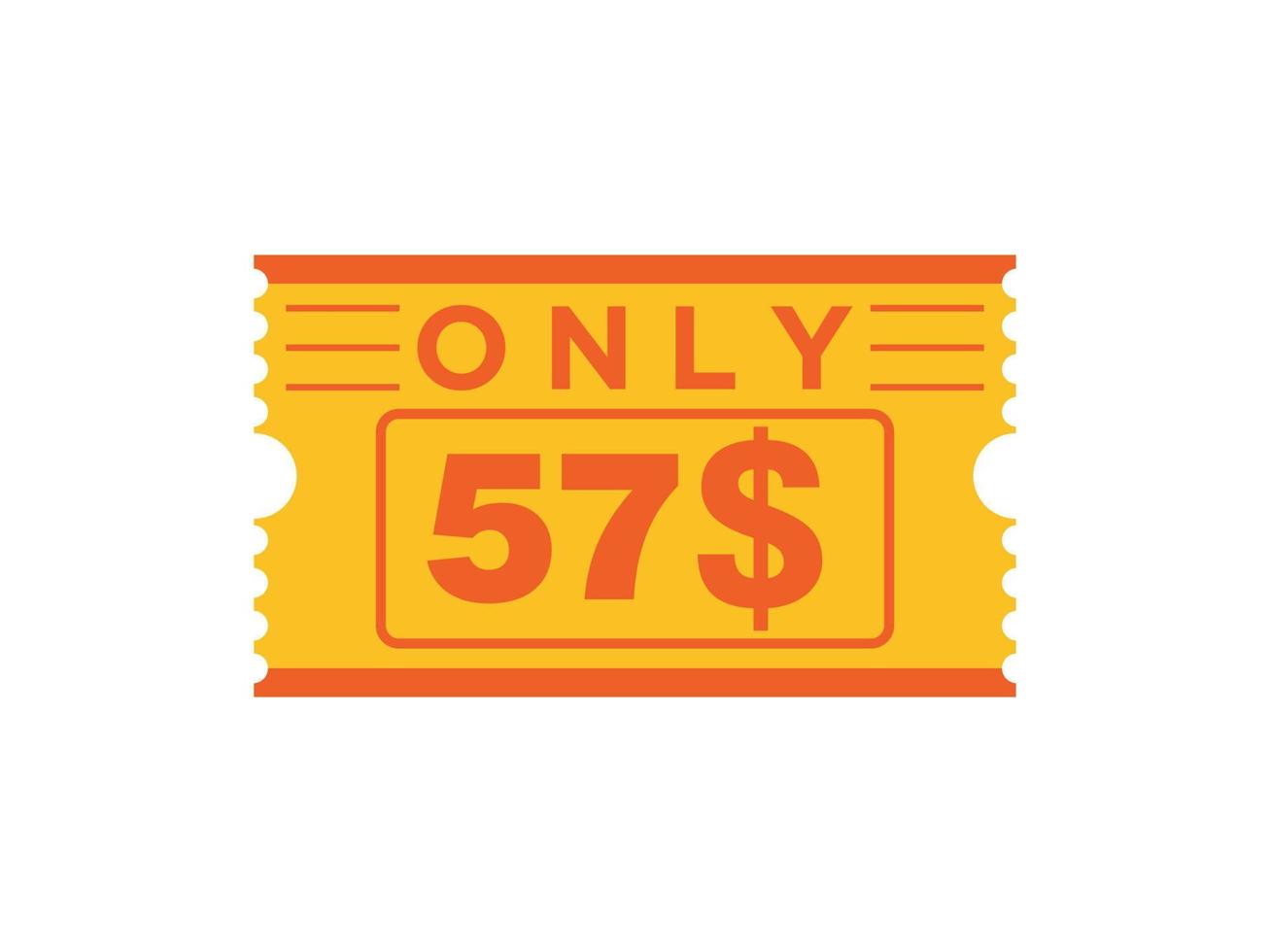 57 Dollar Only Coupon sign or Label or discount voucher Money Saving label, with coupon vector illustration summer offer ends weekend holiday