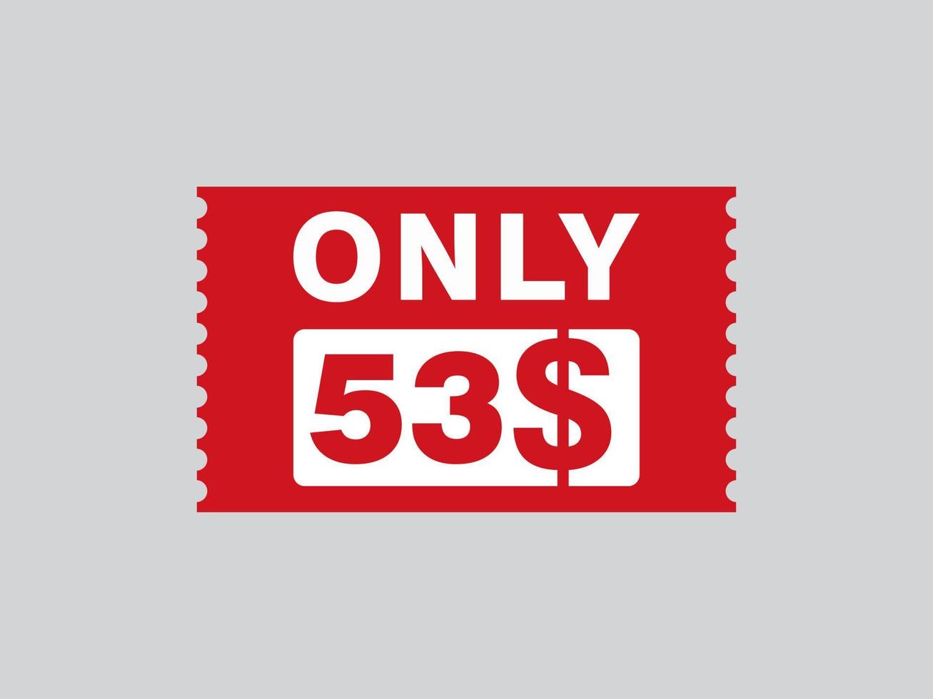 53 Dollar Only Coupon sign or Label or discount voucher Money Saving label, with coupon vector illustration summer offer ends weekend holiday