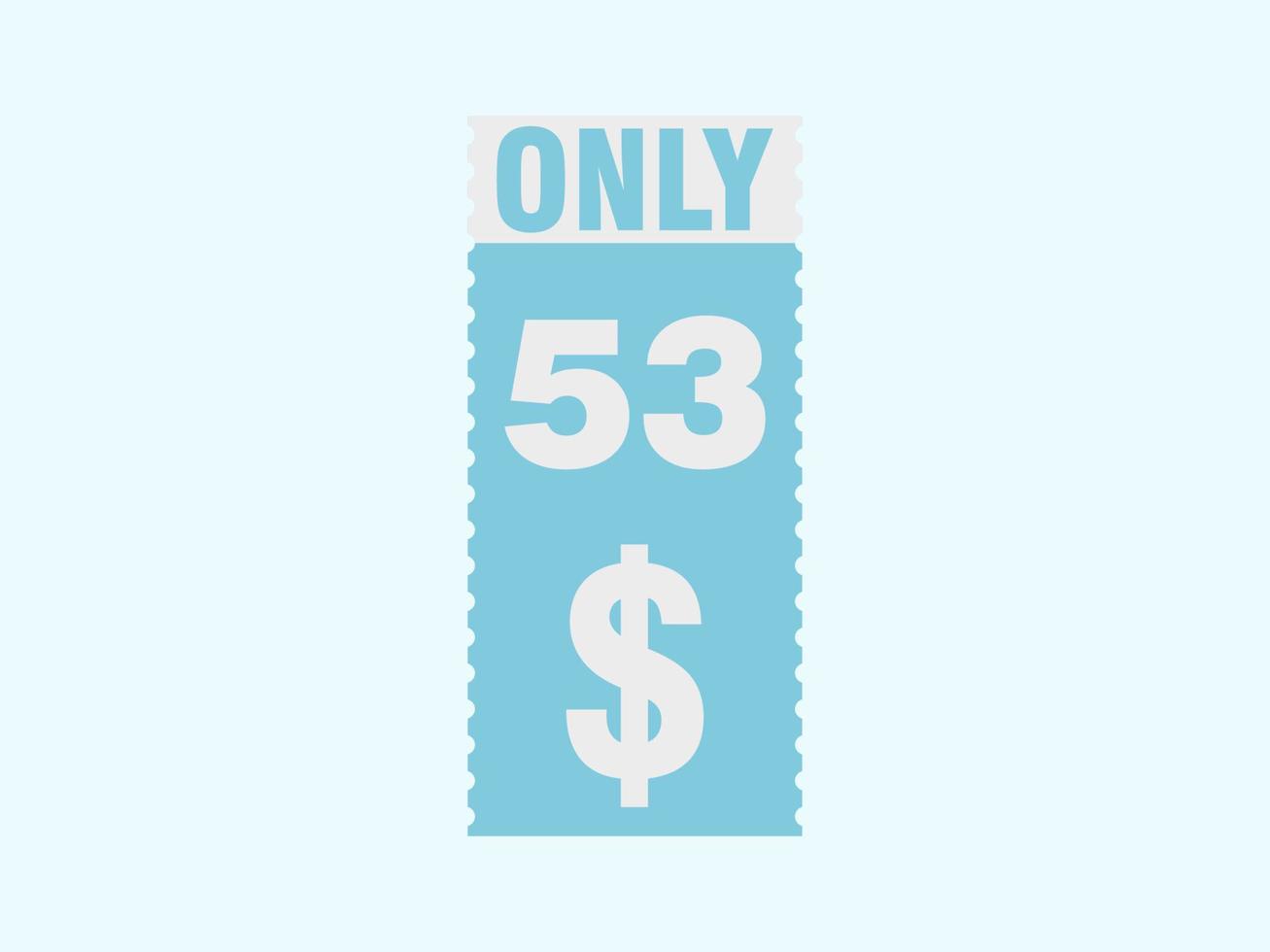 53 Dollar Only Coupon sign or Label or discount voucher Money Saving label, with coupon vector illustration summer offer ends weekend holiday