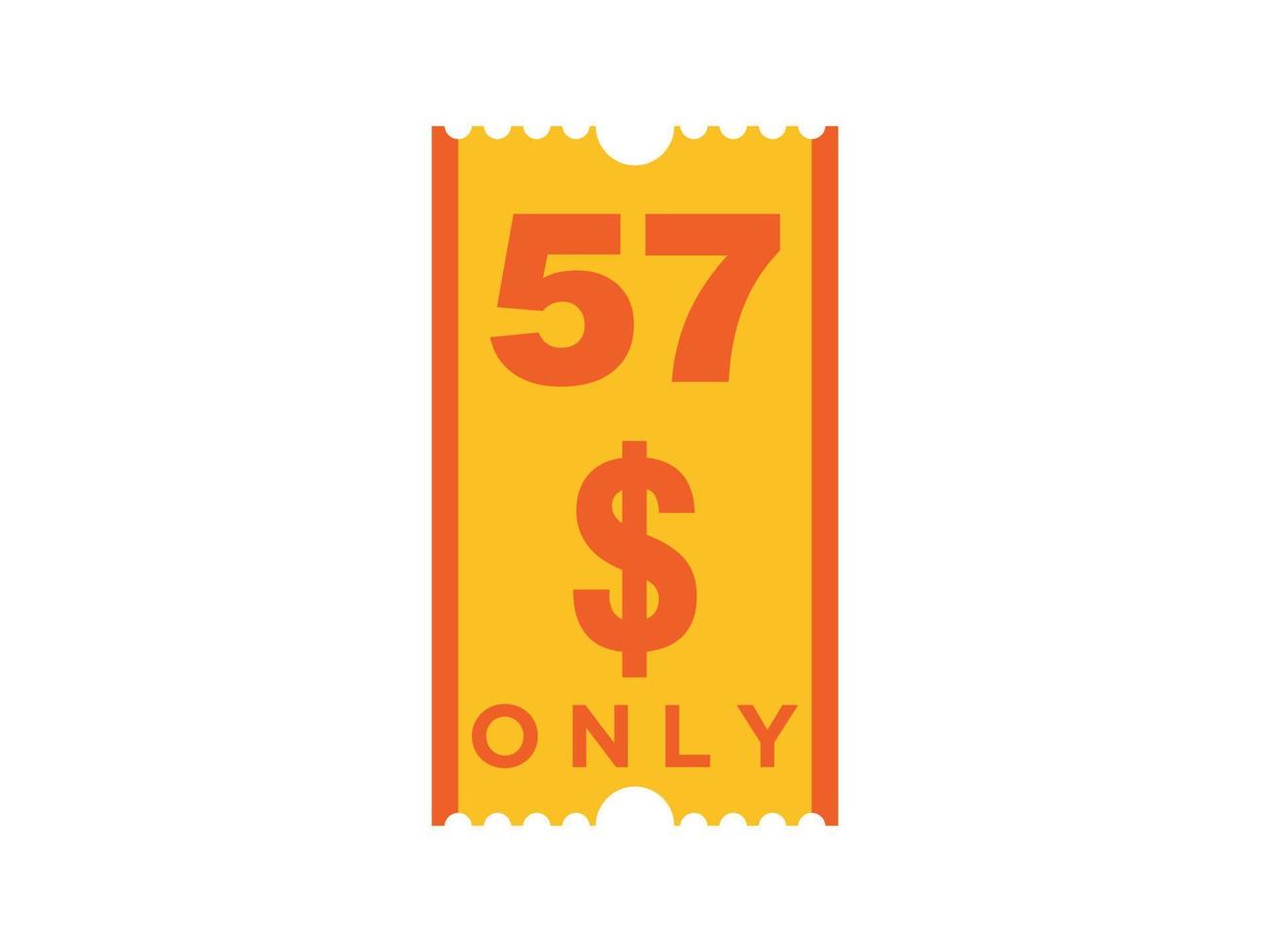57 Dollar Only Coupon sign or Label or discount voucher Money Saving label, with coupon vector illustration summer offer ends weekend holiday