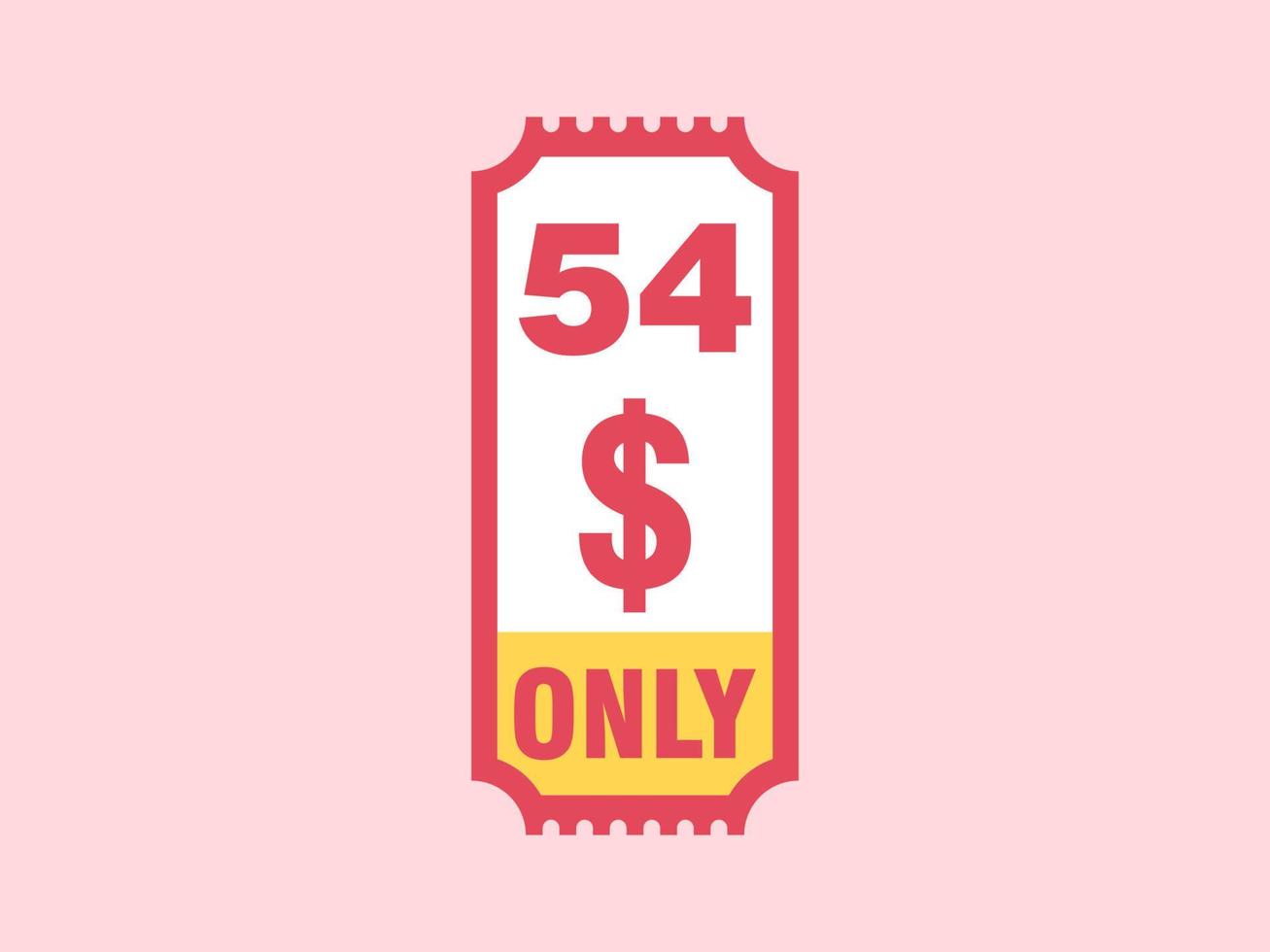 54 Dollar Only Coupon sign or Label or discount voucher Money Saving label, with coupon vector illustration summer offer ends weekend holiday