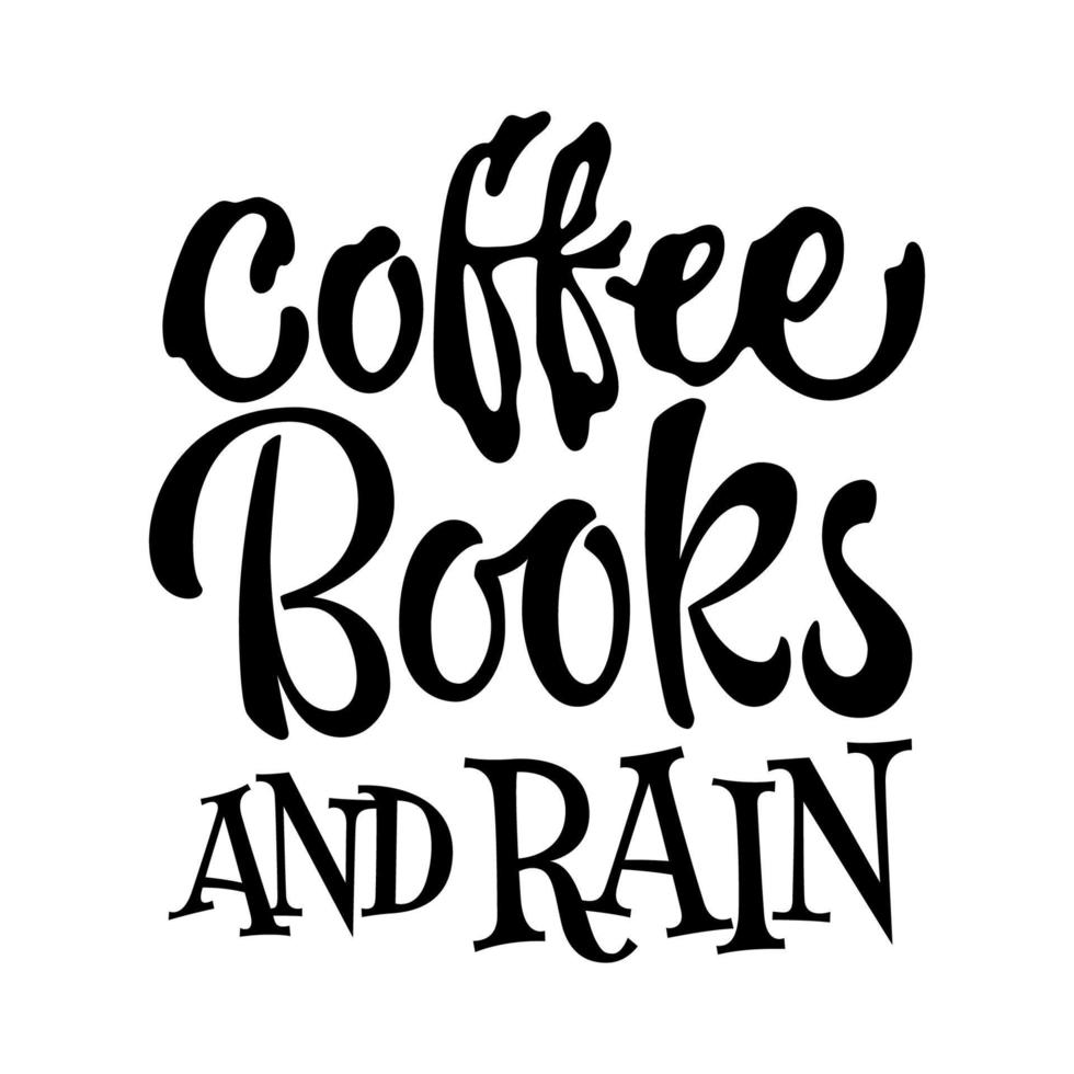 café, libros y lluvia - frase de letras dibujadas a mano. elemento de diseño de cita de tipografía. vector