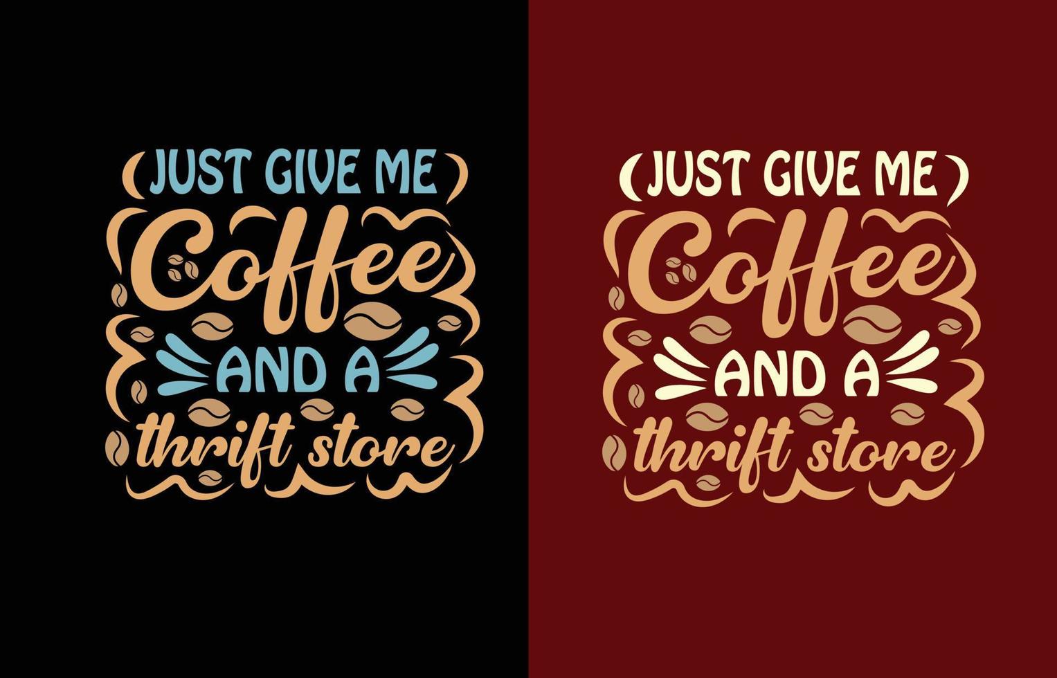 just give me coffee t shirt design vector