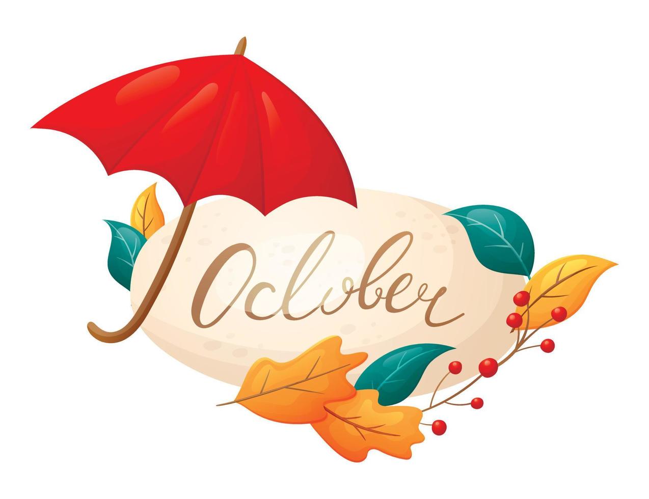 Isolated autumn banner with hand lettering October. Decoration of the frame with dry leaves and rowan berries, an umbrella. vector