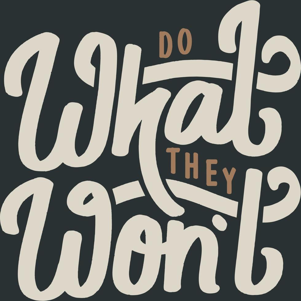 Do What They Won't Motivation Typography Quote Design. vector