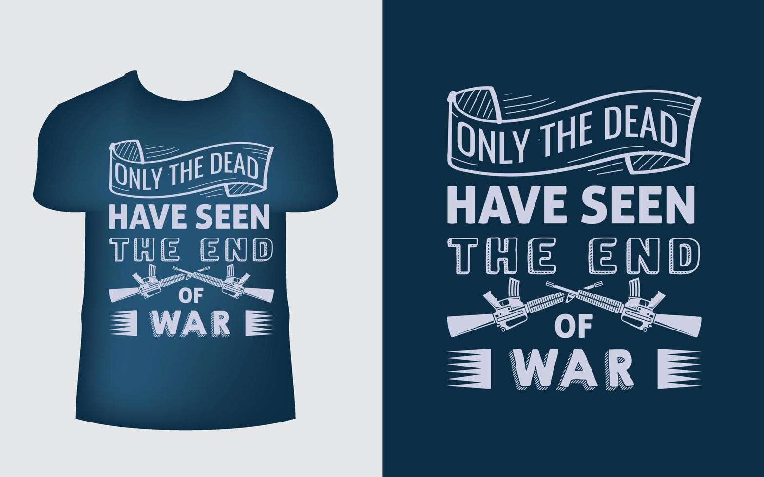 Sólo los muertos han visto el final de la guerra. plantilla de diseño de camiseta de guerra vector
