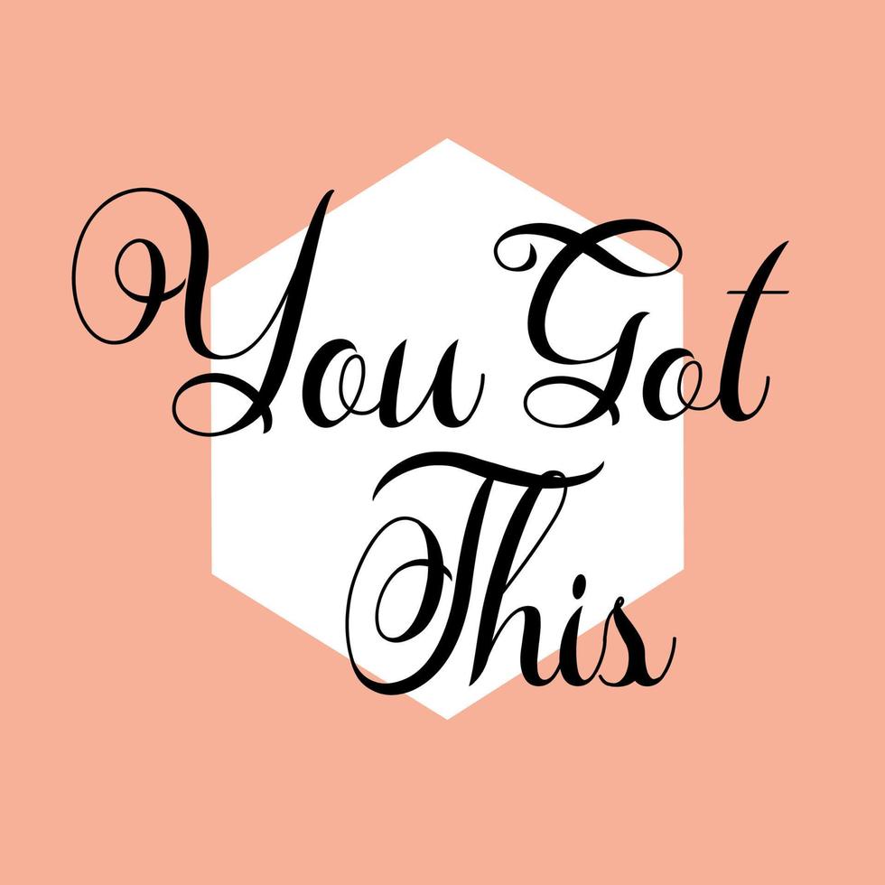 You got this lettering typography quote design vector