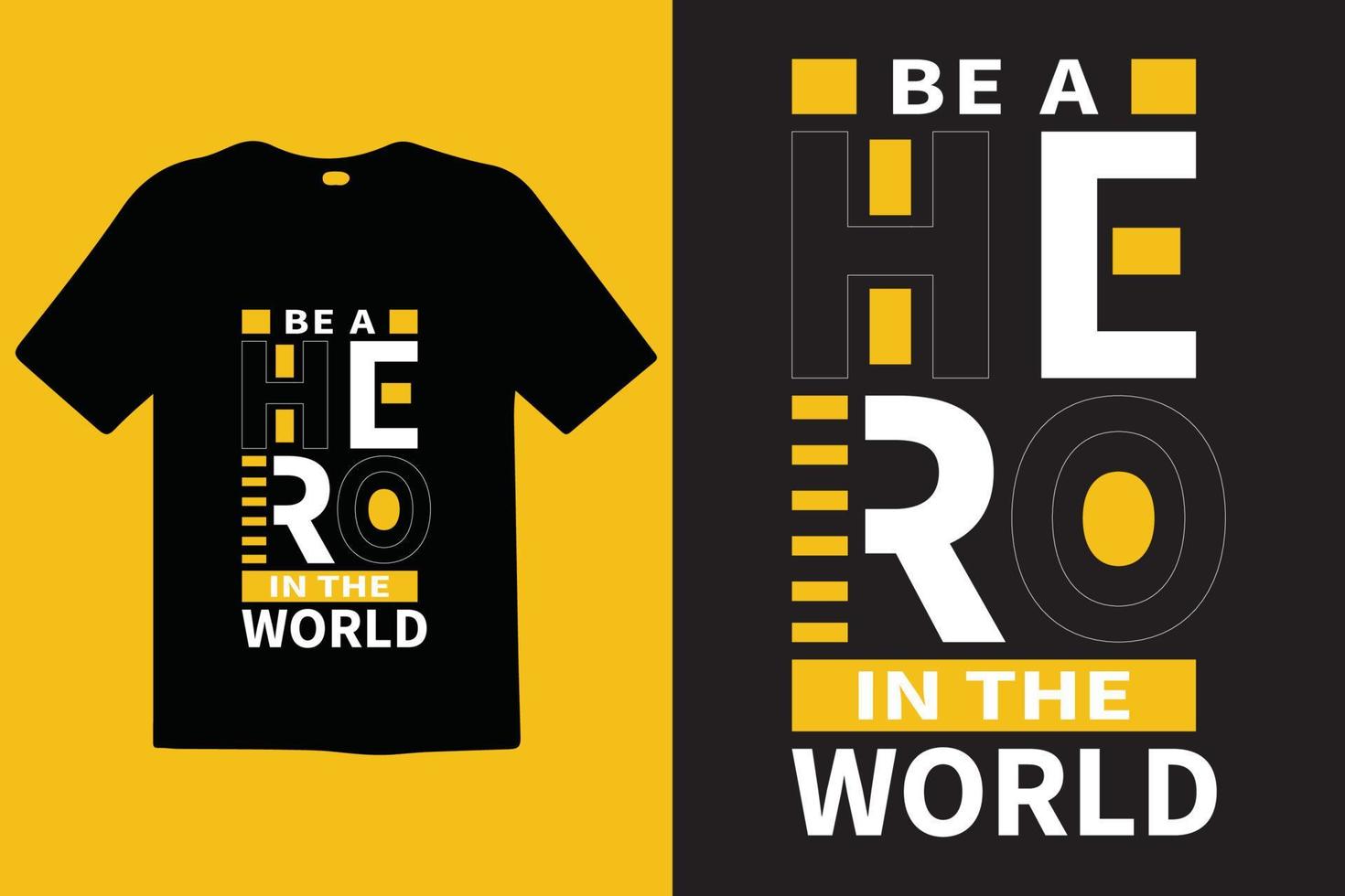 Be A Hero In The World typography lettering quotes. T-shirt design. Inspirational and motivational words Ready to print. Stylish t-shirt and apparel trendy design print, vector illustration. Premium.