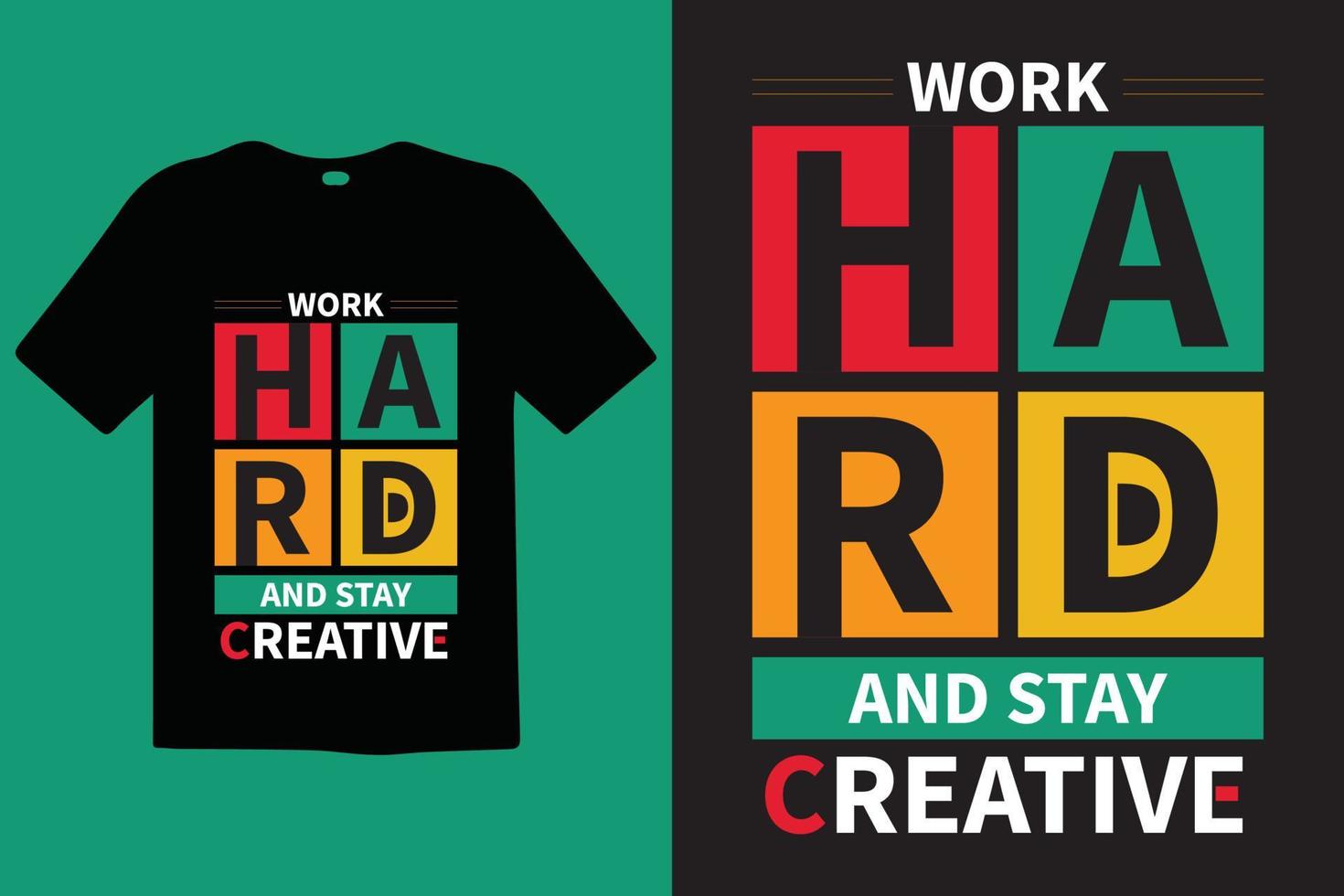 Work Hard And Stay Creative typography lettering quotes. T-shirt design. Inspirational and motivational words Ready to print. Stylish t-shirt and apparel trendy design typography, vector illustration.
