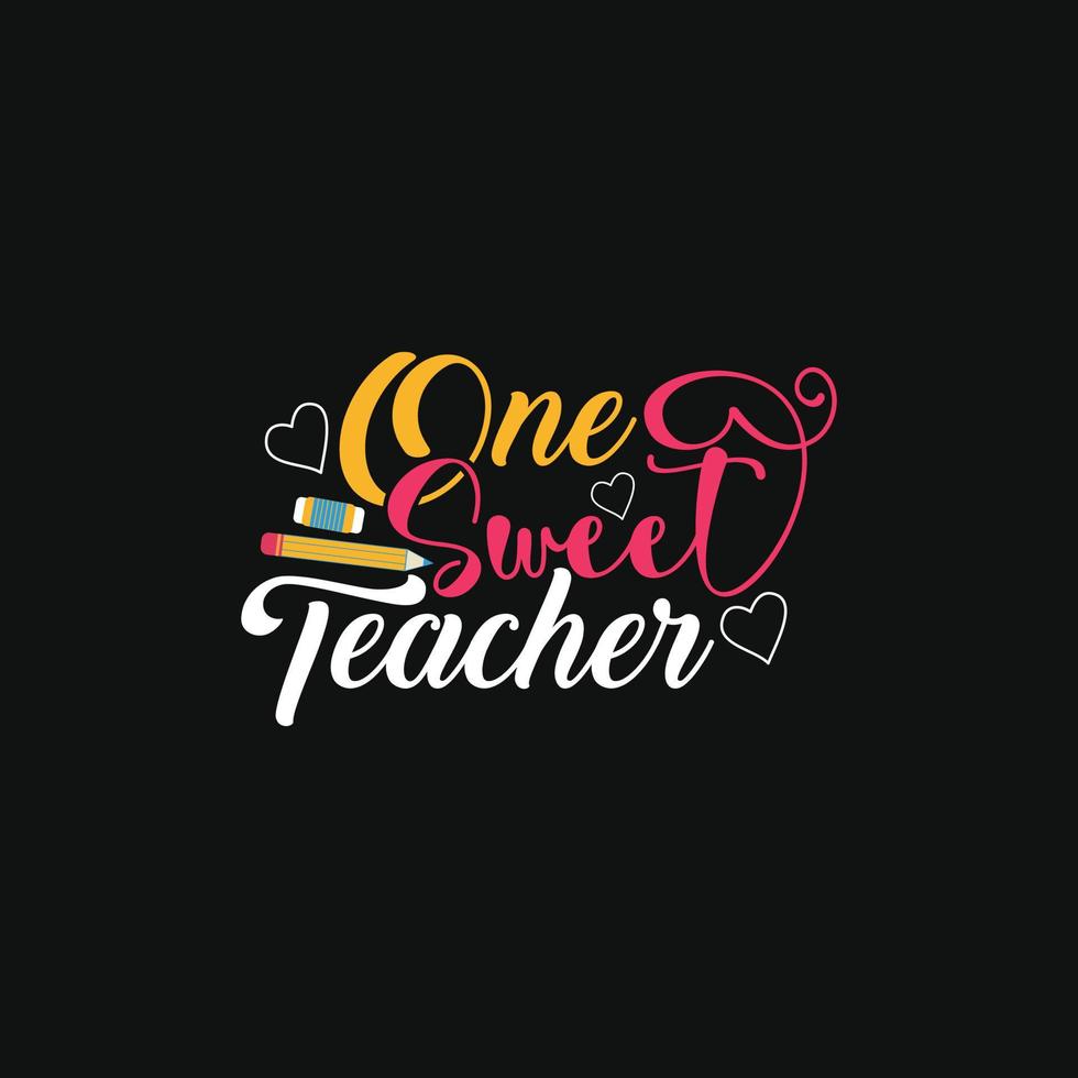 One sweet teacher. Can be used for t-shirt prints, teacher quotes, teacher t-shirt vectors, fashion print designs, greeting cards, messages, mugs, and Apparel. vector