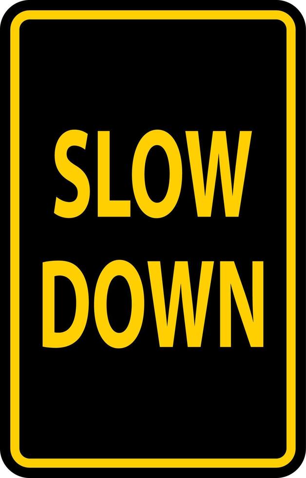 Slow Down Sign On White Background vector