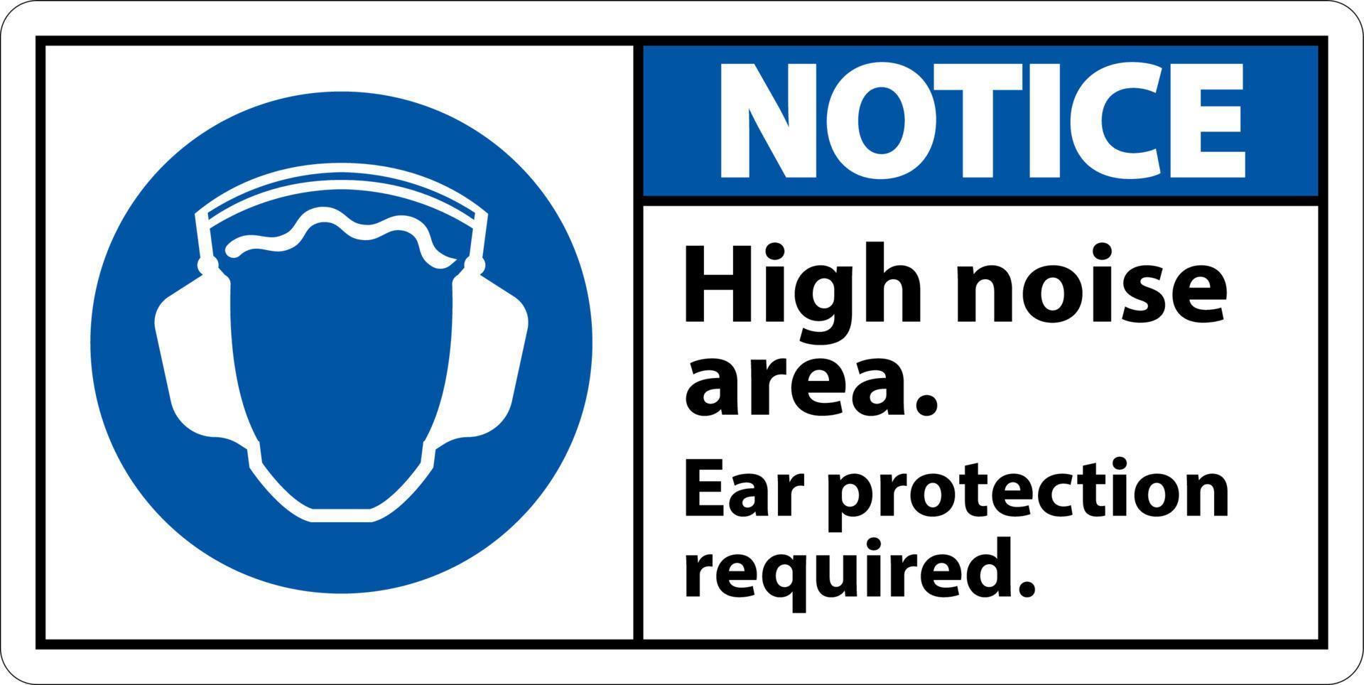 Notice Ear Protection Required Sign On White Background vector