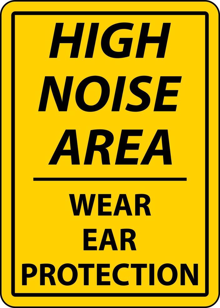 High Noise Wear Ear Protection Sign On White Background vector