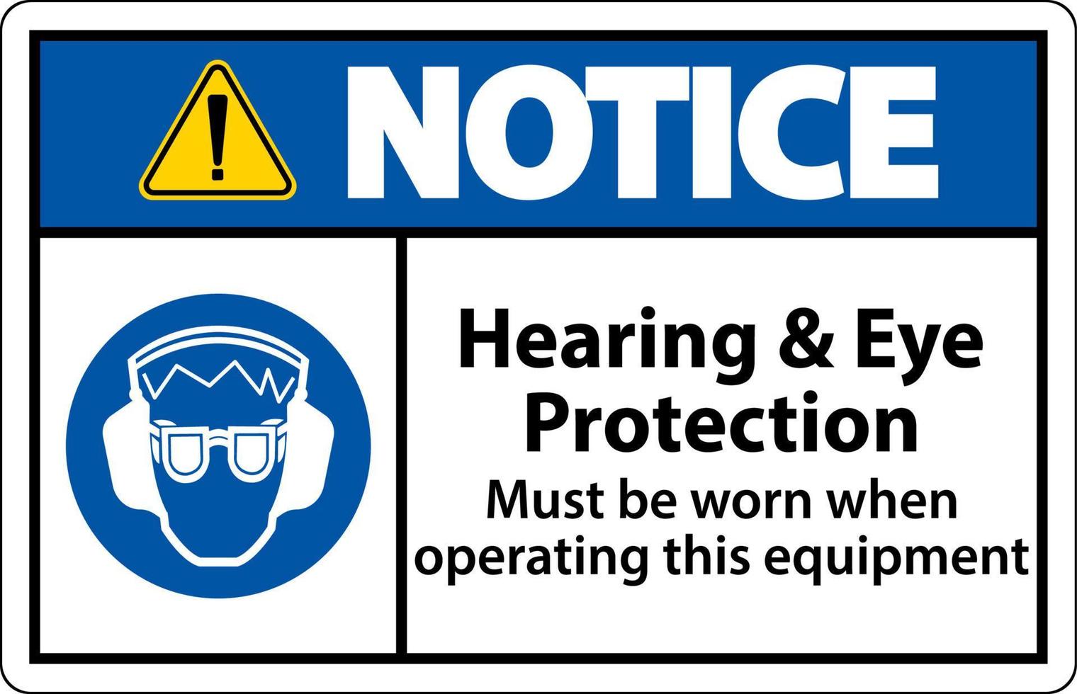 Notice Hearing and Eye Protection Sign On White Background vector