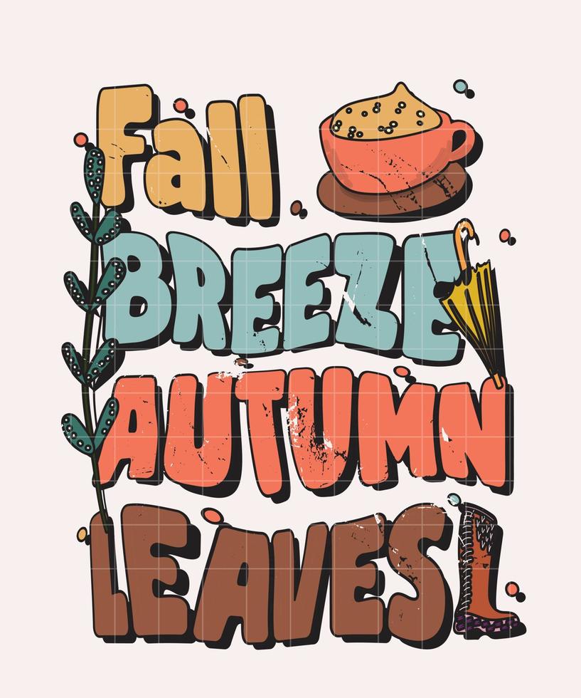 groovy fall and autumn lettering, fall and autumn isolated hand drawn groovy typography vintage t-shirt design, vintage style t-shirt design, retro print design, groovy style motivational Quotes vector