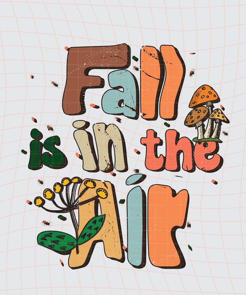 groovy fall and autumn lettering, fall and autumn isolated hand drawn groovy typography vintage t-shirt design, vintage style t-shirt design, retro print design, groovy style motivational Quotes vector