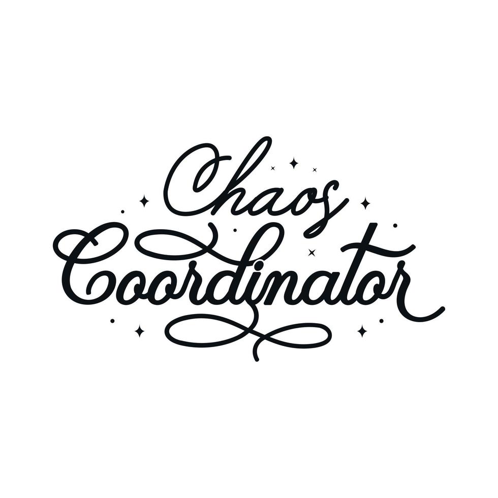Chaos Coordinator vector illustration, hand drawn lettering with Fall quotes, Fall designs for t shirt, poster, print, mug, and for card