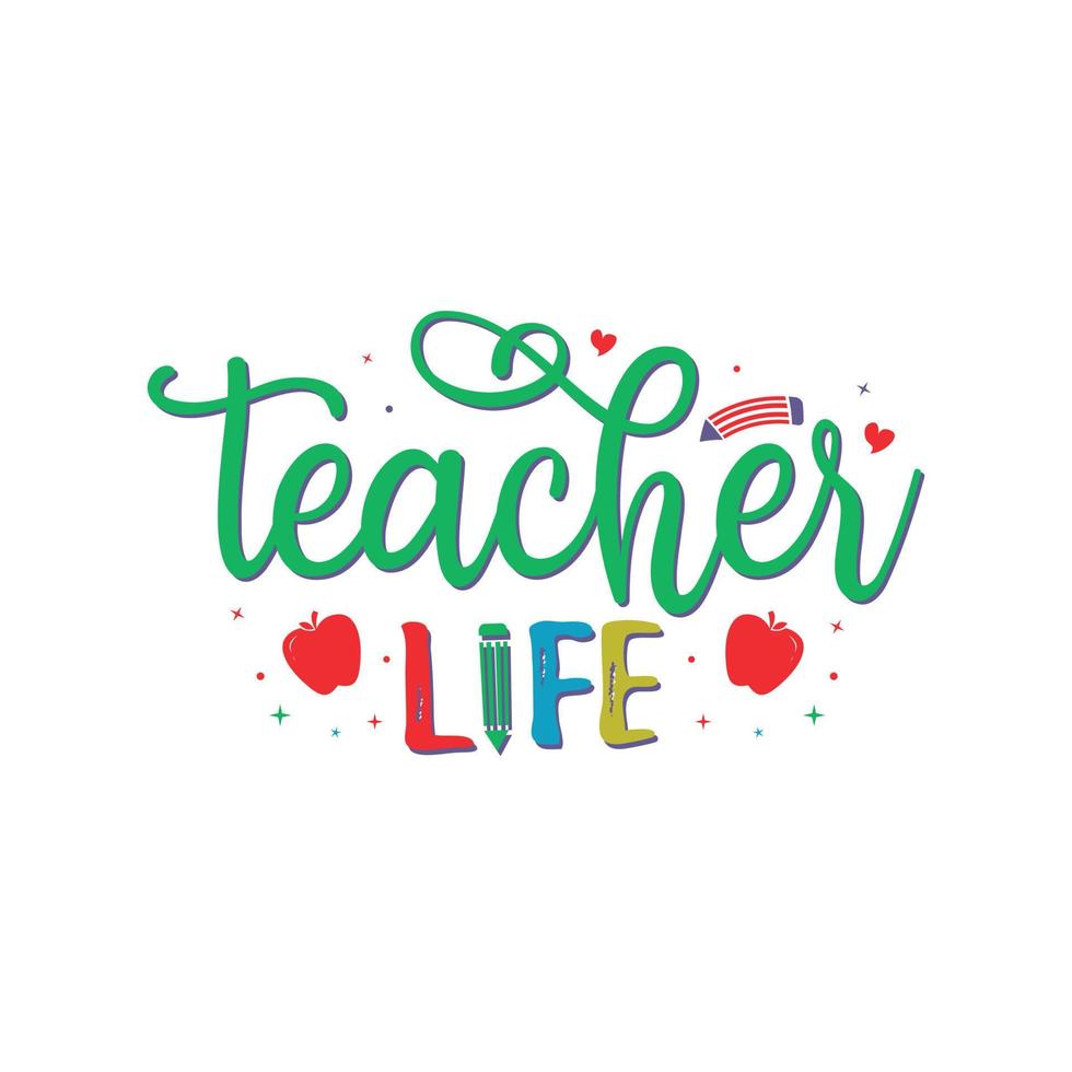 Teacher Life vector illustration, hand drawn lettering with Fall quotes, Fall designs for t shirt, poster, print, mug, and for card