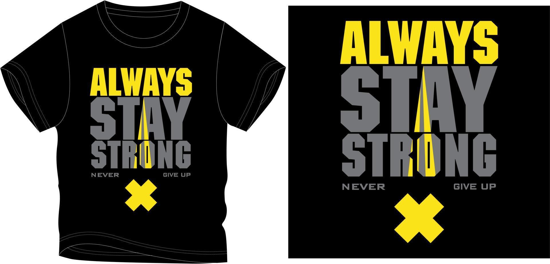 Always stay strong graphic design vector illustration
