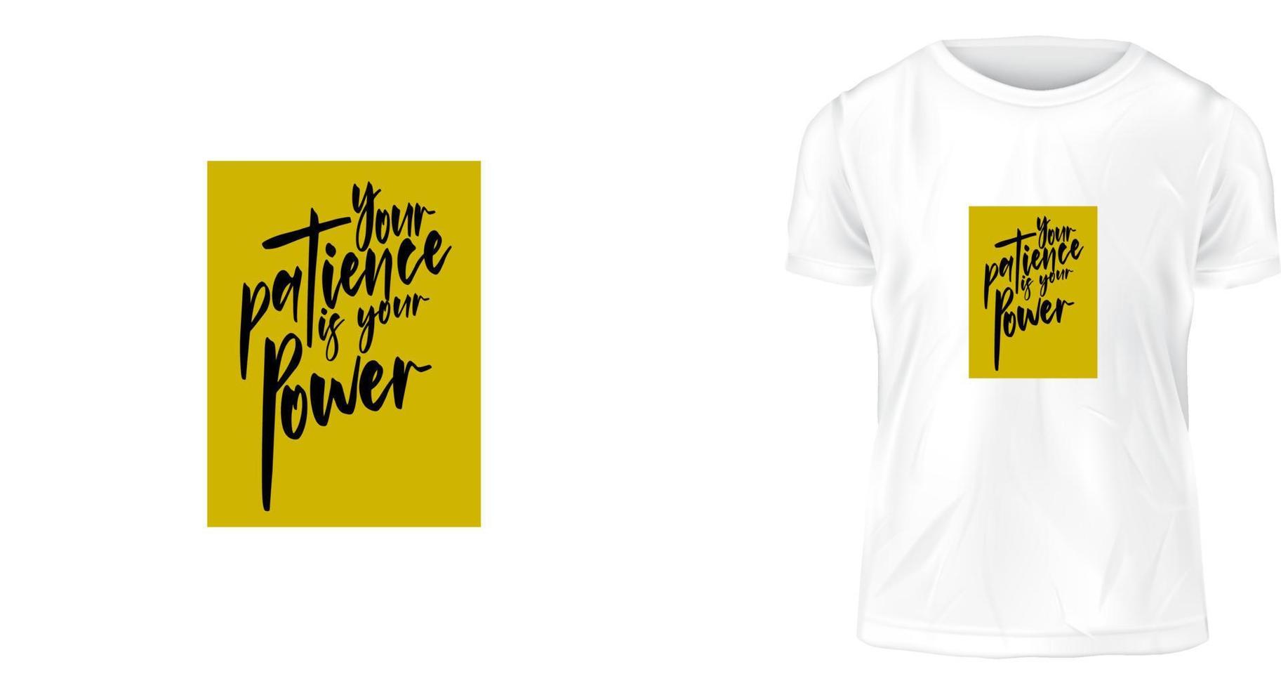 t shirt design concept, your patience is your power vector