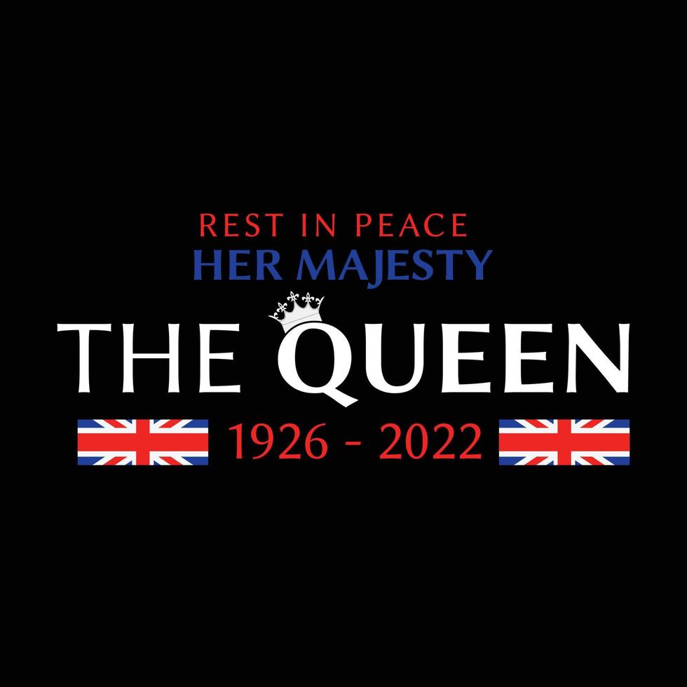 Rest in Peace Her Majesty the Queen. 1926 to 2022. Condolence Message. Vector Illustration