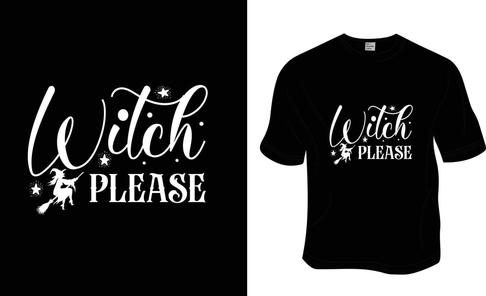 Witch please, Halloween t-shirt design. Ready to print for apparel, poster, and illustration. Modern, simple, lettering t-shirt vector. vector