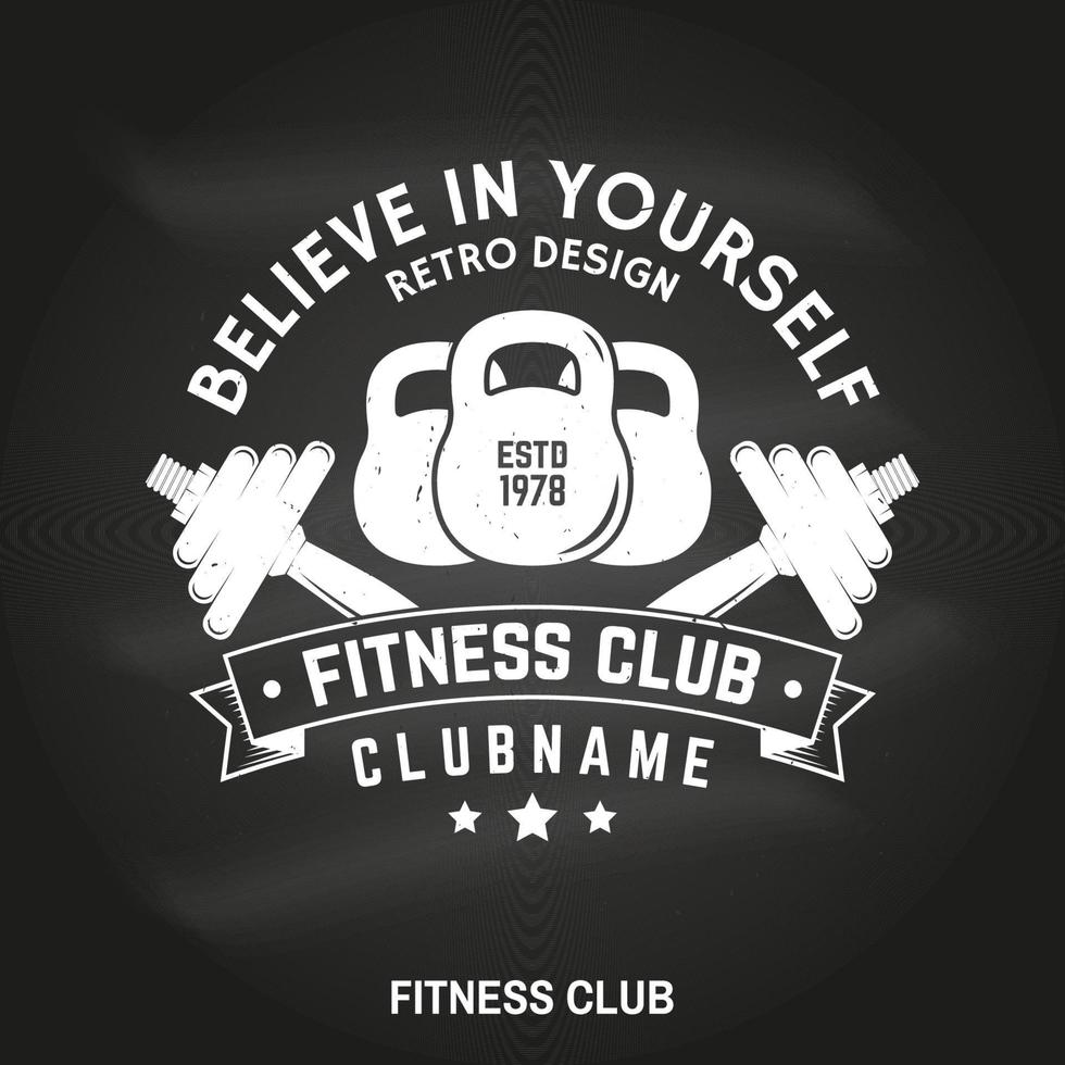 Fitness club badge. Believe in yourself. Vector illustration.